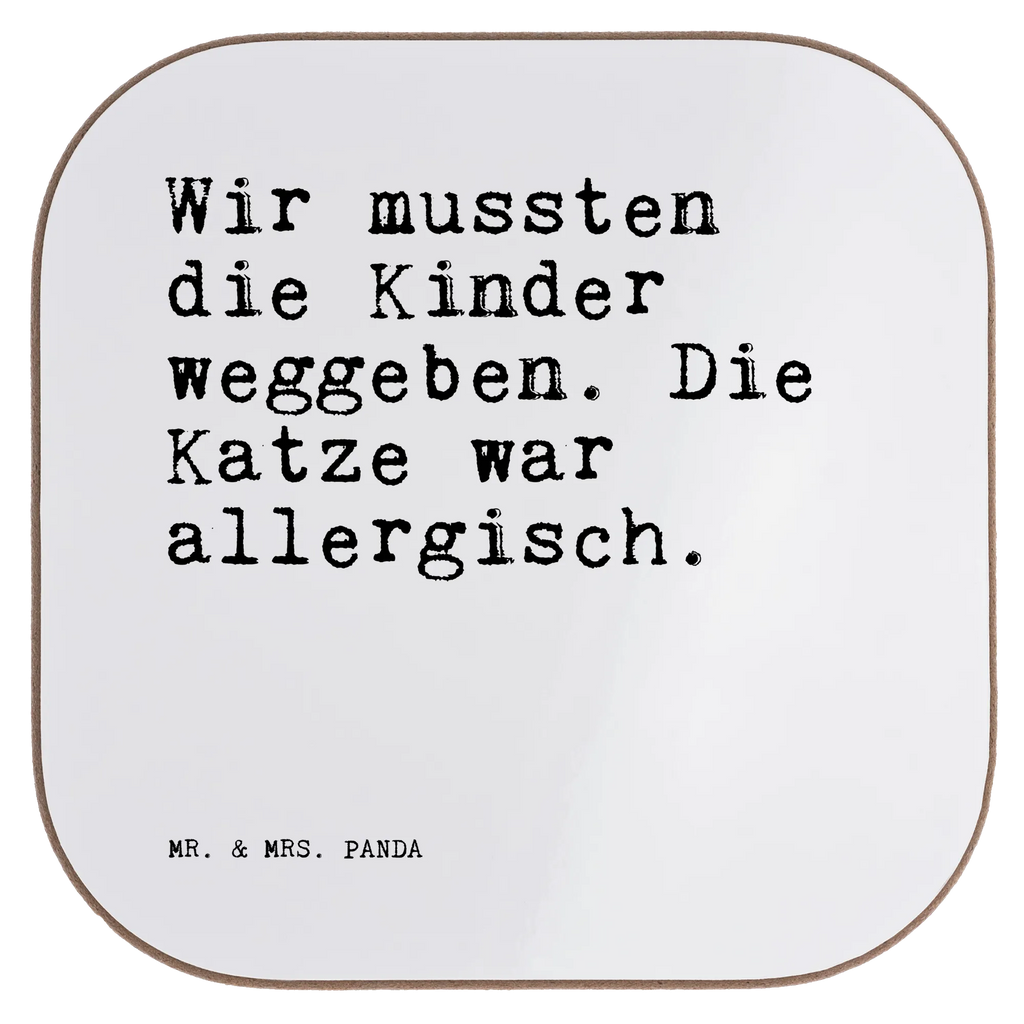 Quadratische Untersetzer Sprüche und Zitate Wir mussten die Kinder weggeben. Die Katze war allergisch. Untersetzer, Bierdeckel, Glasuntersetzer, Untersetzer Gläser, Getränkeuntersetzer, Untersetzer aus Holz, Untersetzer für Gläser, Korkuntersetzer, Untersetzer Holz, Holzuntersetzer, Tassen Untersetzer, Untersetzer Design, Spruch, Sprüche, lustige Sprüche, Weisheiten, Zitate, Spruch Geschenke, Spruch Sprüche Weisheiten Zitate Lustig Weisheit Worte