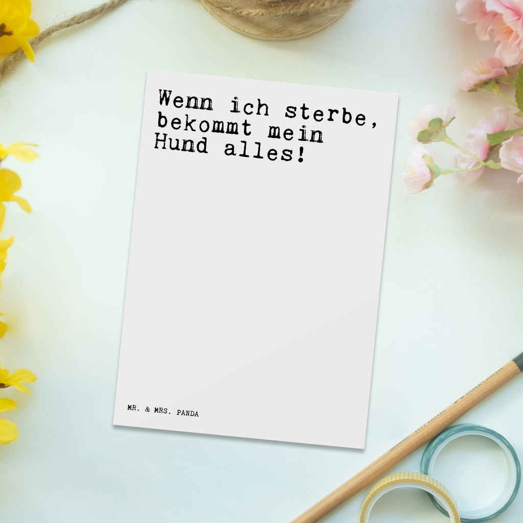 Postkarte Sprüche und Zitate Wenn ich sterbe, bekommt mein Hund alles! Postkarte, Karte, Geschenkkarte, Grußkarte, Einladung, Ansichtskarte, Geburtstagskarte, Einladungskarte, Dankeskarte, Ansichtskarten, Einladung Geburtstag, Einladungskarten Geburtstag, Spruch, Sprüche, lustige Sprüche, Weisheiten, Zitate, Spruch Geschenke, Spruch Sprüche Weisheiten Zitate Lustig Weisheit Worte