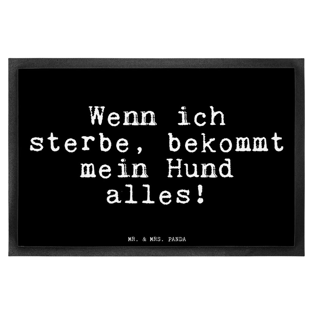 Fußmatte Wenn ich sterbe, bekommt... Türvorleger, Schmutzmatte, Fußabtreter, Matte, Schmutzfänger, Fußabstreifer, Schmutzfangmatte, Türmatte, Motivfußmatte, Haustürmatte, Vorleger, Fussmatten, Fußmatten, Gummimatte, Fußmatte außen, Fußmatte innen, Fussmatten online, Gummi Matte, Sauberlaufmatte, Fußmatte waschbar, Fußmatte outdoor, Schmutzfangmatte waschbar, Eingangsteppich, Fußabstreifer außen, Fußabtreter außen, Schmutzfangteppich, Fußmatte außen wetterfest, Spruch, Sprüche, lustige Sprüche, Weisheiten, Zitate, Spruch Geschenke, Glizer Spruch Sprüche Weisheiten Zitate Lustig Weisheit Worte