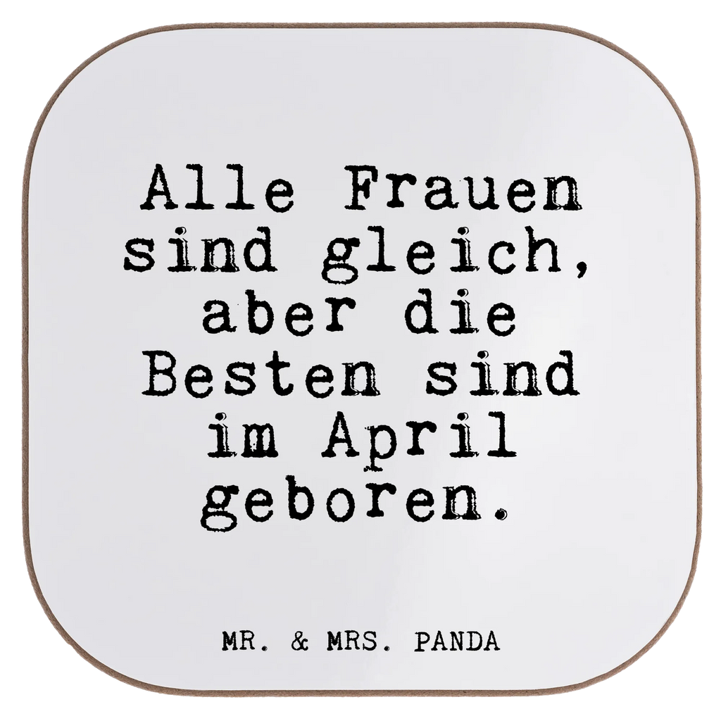 Quadratische Untersetzer Fun Talk Alle Frauen sind gleich, aber die Besten sind im April geboren. Untersetzer, Bierdeckel, Glasuntersetzer, Untersetzer Gläser, Getränkeuntersetzer, Untersetzer aus Holz, Untersetzer für Gläser, Korkuntersetzer, Untersetzer Holz, Holzuntersetzer, Tassen Untersetzer, Untersetzer Design, Spruch, Sprüche, lustige Sprüche, Weisheiten, Zitate, Spruch Geschenke, Glizer Spruch Sprüche Weisheiten Zitate Lustig Weisheit Worte