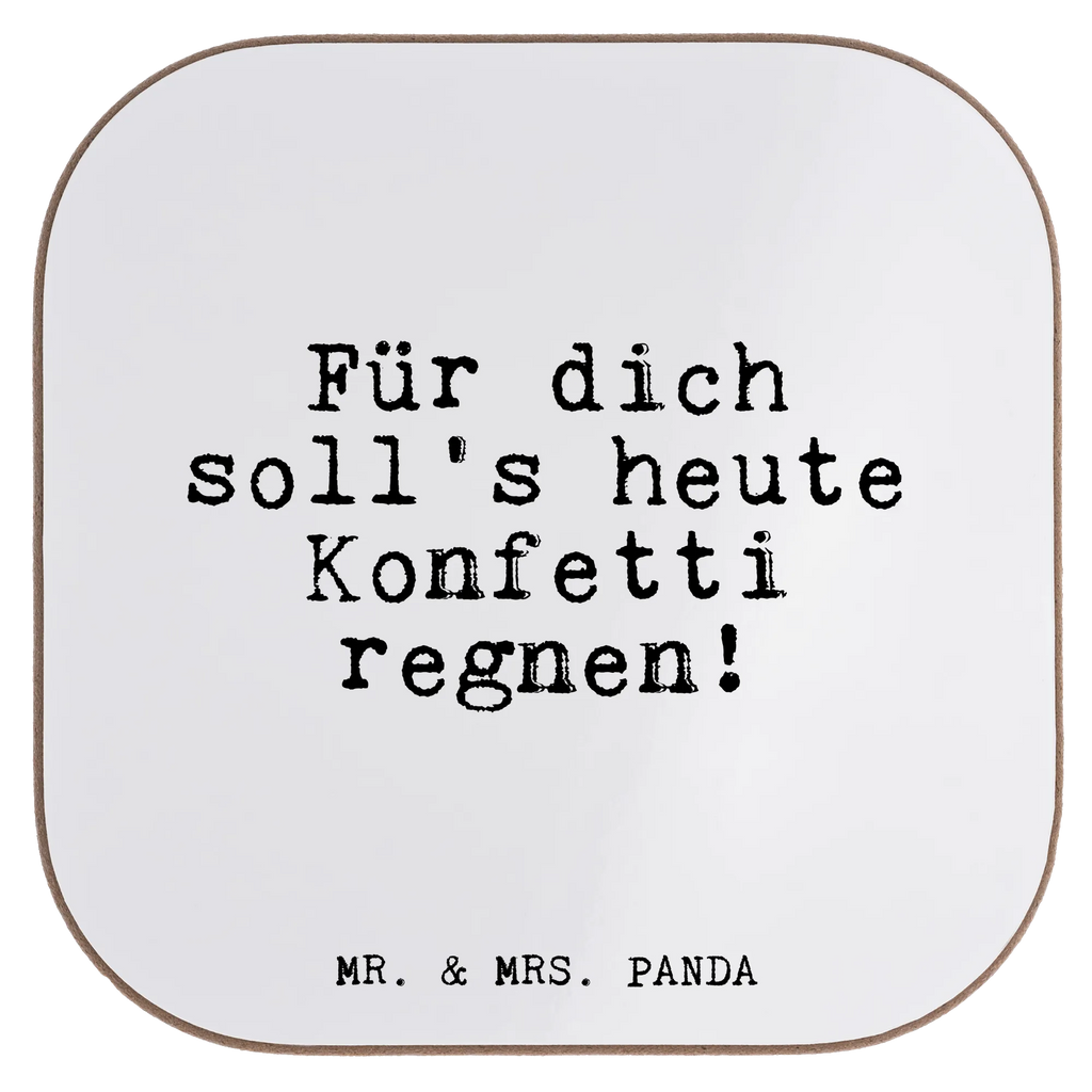 Untersetzer Für dich soll's heute... Untersetzer, Bierdeckel, Glasuntersetzer, Untersetzer Gläser, Getränkeuntersetzer, Untersetzer aus Holz, Untersetzer für Gläser, Korkuntersetzer, Untersetzer Holz, Holzuntersetzer, Tassen Untersetzer, Untersetzer Design, Spruch, Sprüche, lustige Sprüche, Weisheiten, Zitate, Spruch Geschenke, Glizer Spruch Sprüche Weisheiten Zitate Lustig Weisheit Worte