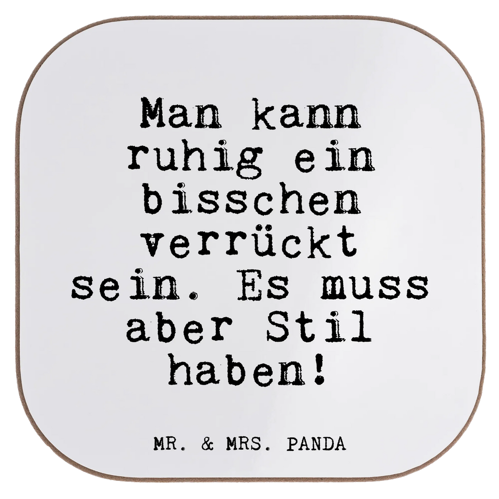 Quadratische Untersetzer Fun Talk Man kann ruhig ein bisschen verrückt sein. Es muss aber Stil haben! Untersetzer, Bierdeckel, Glasuntersetzer, Untersetzer Gläser, Getränkeuntersetzer, Untersetzer aus Holz, Untersetzer für Gläser, Korkuntersetzer, Untersetzer Holz, Holzuntersetzer, Tassen Untersetzer, Untersetzer Design, Spruch, Sprüche, lustige Sprüche, Weisheiten, Zitate, Spruch Geschenke, Glizer Spruch Sprüche Weisheiten Zitate Lustig Weisheit Worte