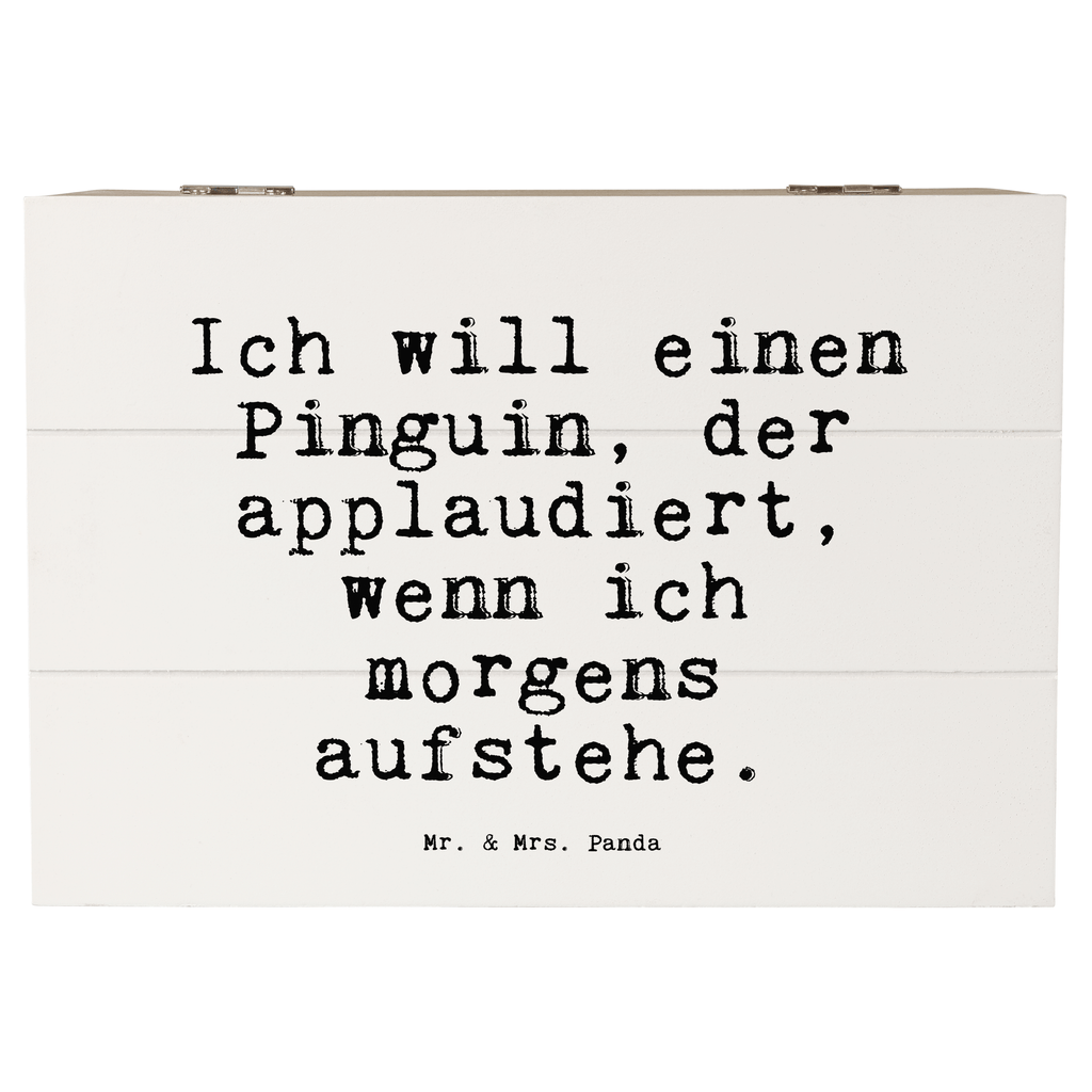 Holzkiste Sprüche und Zitate Ich will einen Pinguin, der applaudiert, wenn ich morgens aufstehe. Holzkiste, Kiste, Schatzkiste, Truhe, Schatulle, XXL, Erinnerungsbox, Erinnerungskiste, Dekokiste, Aufbewahrungsbox, Geschenkbox, Geschenkdose, Spruch, Sprüche, lustige Sprüche, Weisheiten, Zitate, Spruch Geschenke, Spruch Sprüche Weisheiten Zitate Lustig Weisheit Worte