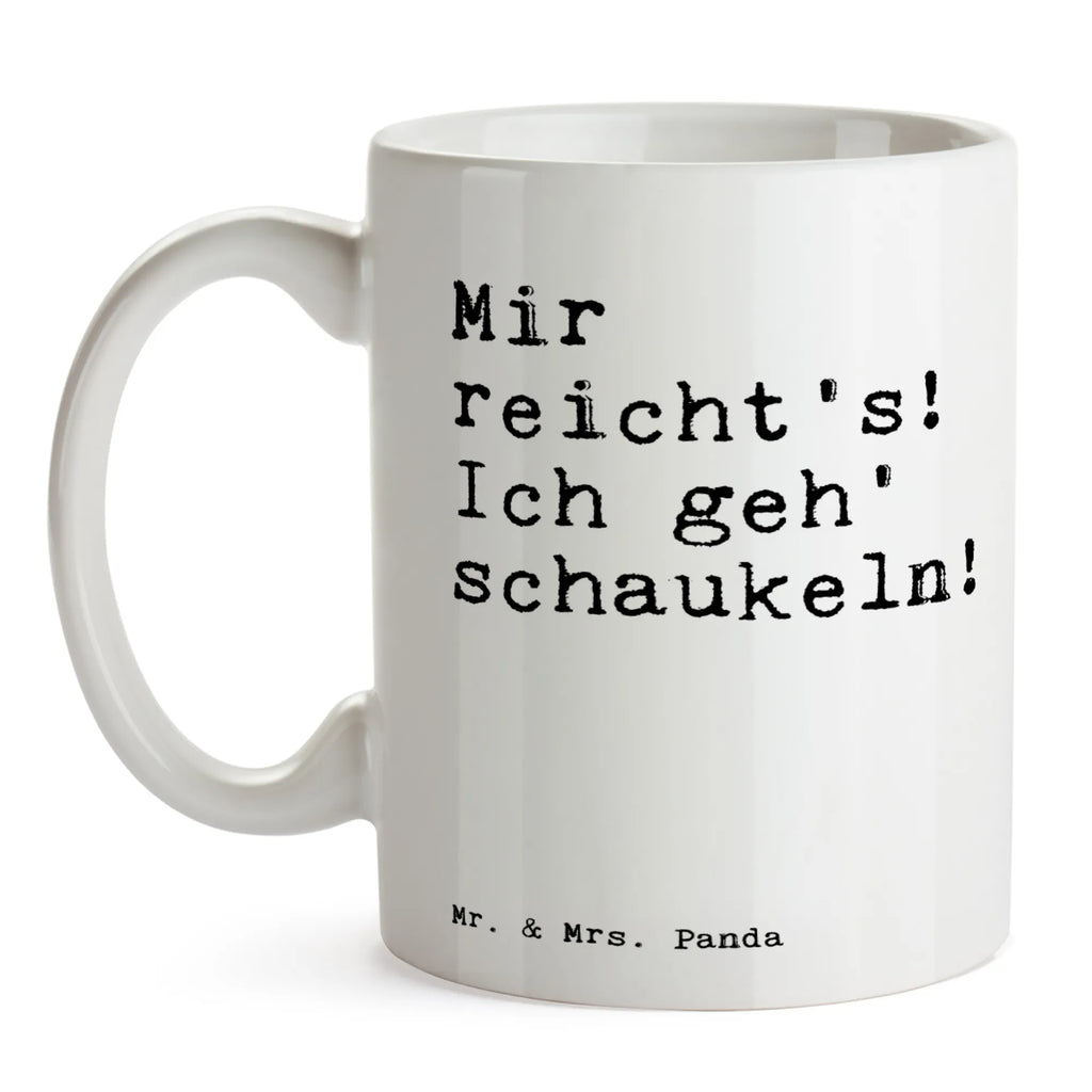 Tasse Mir reicht's! Ich geh'... Tasse, Kaffeetasse, Teetasse, Becher, Kaffeebecher, Teebecher, Keramiktasse, Porzellantasse, Büro Tasse, Geschenk Tasse, Tasse Sprüche, Tasse Motive, Kaffeetassen, Tasse bedrucken, Designer Tasse, Cappuccino Tassen, Schöne Teetassen, Spruch, Sprüche, lustige Sprüche, Weisheiten, Zitate, Spruch Geschenke, Spruch Sprüche Weisheiten Zitate Lustig Weisheit Worte