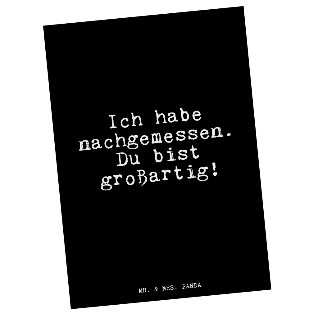 Postkarte Ich habe nachgemessen. Du... Postkarte, Karte, Geschenkkarte, Grußkarte, Einladung, Ansichtskarte, Geburtstagskarte, Einladungskarte, Dankeskarte, Ansichtskarten, Einladung Geburtstag, Einladungskarten Geburtstag, Spruch, Sprüche, lustige Sprüche, Weisheiten, Zitate, Spruch Geschenke, Glizer Spruch Sprüche Weisheiten Zitate Lustig Weisheit Worte