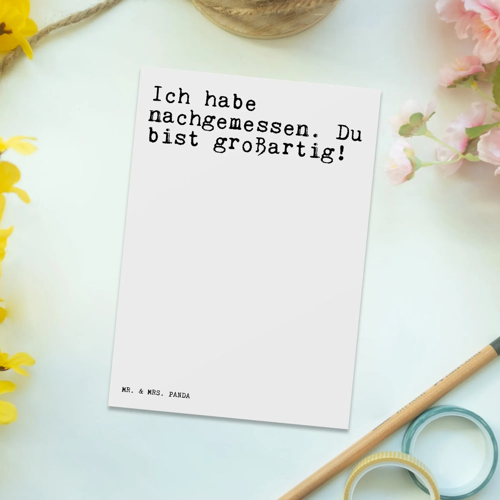 Postkarte Sprüche und Zitate Ich habe nachgemessen. Du bist großartig! Postkarte, Karte, Geschenkkarte, Grußkarte, Einladung, Ansichtskarte, Geburtstagskarte, Einladungskarte, Dankeskarte, Ansichtskarten, Einladung Geburtstag, Einladungskarten Geburtstag, Spruch, Sprüche, lustige Sprüche, Weisheiten, Zitate, Spruch Geschenke, Spruch Sprüche Weisheiten Zitate Lustig Weisheit Worte