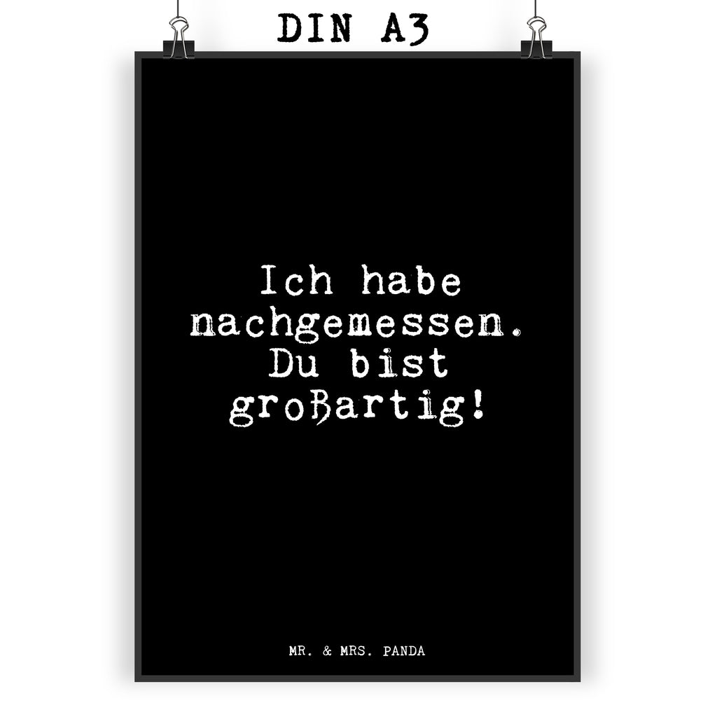 Poster Ich habe nachgemessen. Du... Poster, Wandposter, Bild, Wanddeko, Küchenposter, Kinderposter, Wanddeko Bild, Raumdekoration, Wanddekoration, Handgemaltes Poster, Mr. & Mrs. Panda Poster, Designposter, Kunstdruck, Posterdruck, Spruch, Sprüche, lustige Sprüche, Weisheiten, Zitate, Spruch Geschenke, Glizer Spruch Sprüche Weisheiten Zitate Lustig Weisheit Worte