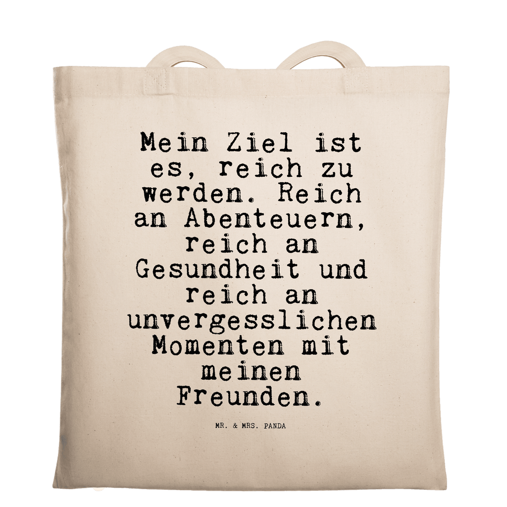 Tragetasche Mein Ziel ist es,... Beuteltasche, Beutel, Einkaufstasche, Jutebeutel, Stoffbeutel, Tasche, Shopper, Umhängetasche, Strandtasche, Schultertasche, Stofftasche, Tragetasche, Badetasche, Jutetasche, Einkaufstüte, Laptoptasche, Spruch, Sprüche, lustige Sprüche, Weisheiten, Zitate, Spruch Geschenke, Spruch Sprüche Weisheiten Zitate Lustig Weisheit Worte