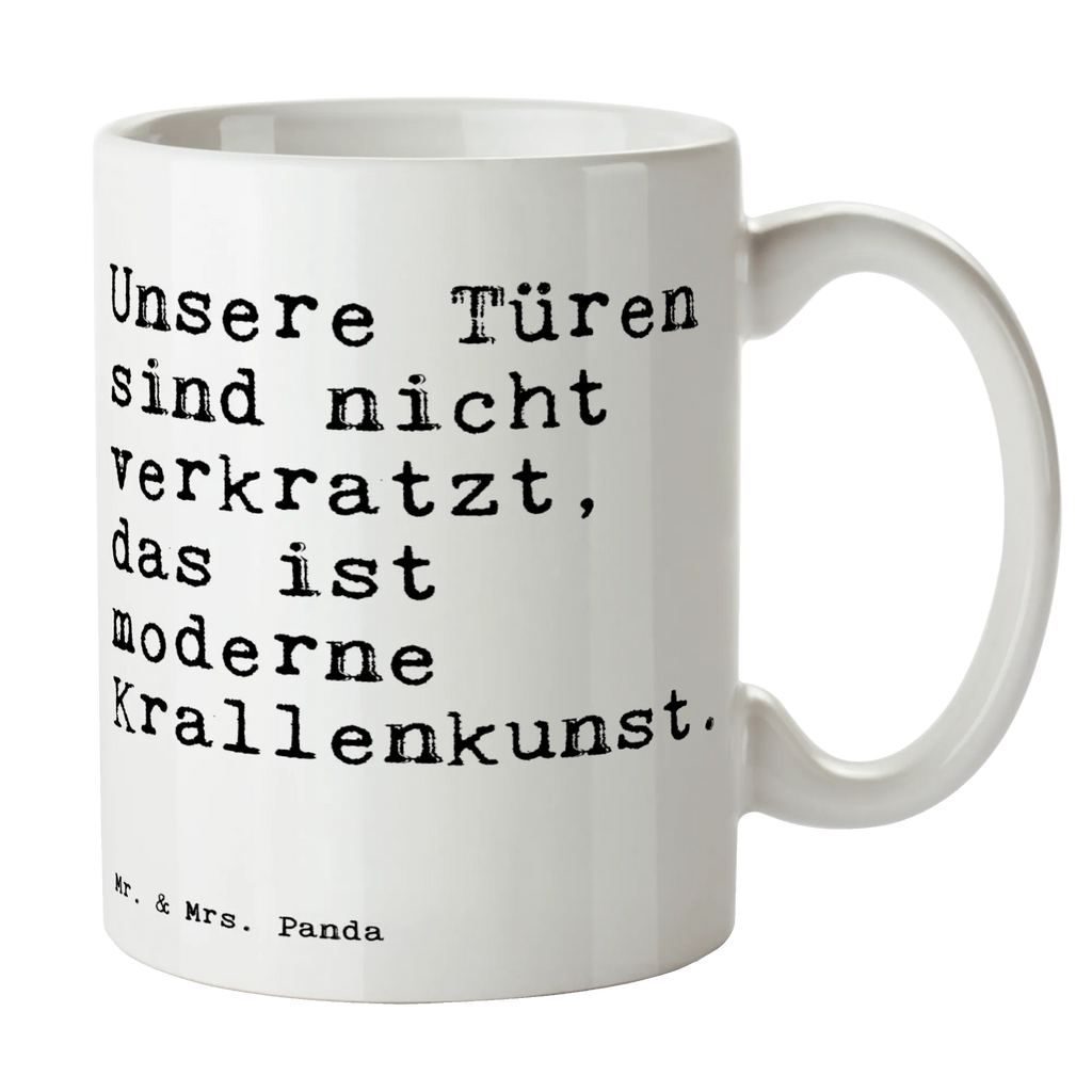 Tasse Sprüche und Zitate Unsere Türen sind nicht verkratzt, das ist moderne Krallenkunst. Tasse, Kaffeetasse, Teetasse, Becher, Kaffeebecher, Teebecher, Keramiktasse, Porzellantasse, Büro Tasse, Geschenk Tasse, Tasse Sprüche, Tasse Motive, Kaffeetassen, Tasse bedrucken, Designer Tasse, Cappuccino Tassen, Schöne Teetassen, Spruch, Sprüche, lustige Sprüche, Weisheiten, Zitate, Spruch Geschenke, Spruch Sprüche Weisheiten Zitate Lustig Weisheit Worte