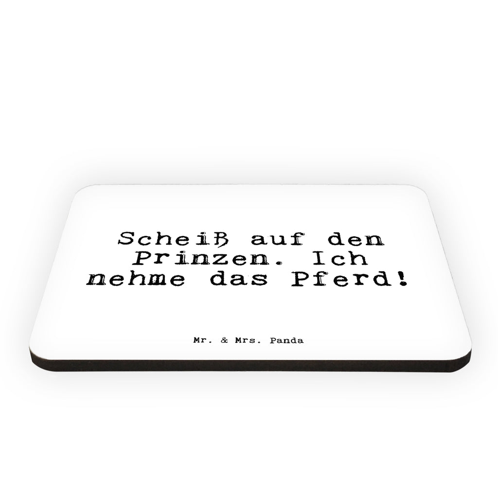 Magnet Sprüche und Zitate Scheiß auf den Prinzen. Ich nehme das Pferd! Kühlschrankmagnet, Pinnwandmagnet, Souvenir Magnet, Motivmagnete, Dekomagnet, Whiteboard Magnet, Notiz Magnet, Kühlschrank Dekoration, Spruch, Sprüche, lustige Sprüche, Weisheiten, Zitate, Spruch Geschenke, Spruch Sprüche Weisheiten Zitate Lustig Weisheit Worte