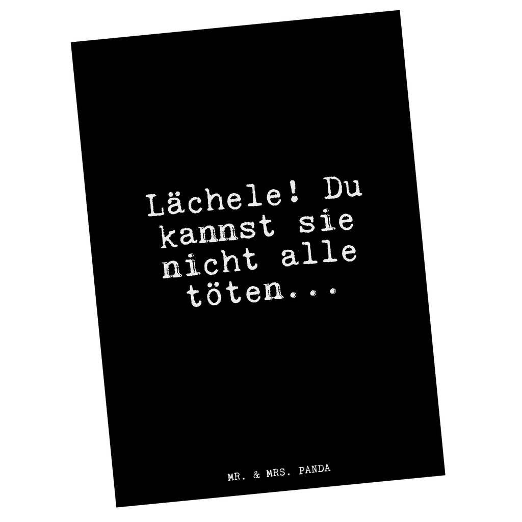 Postkarte Lächele! Du kannst sie... Postkarte, Karte, Geschenkkarte, Grußkarte, Einladung, Ansichtskarte, Geburtstagskarte, Einladungskarte, Dankeskarte, Ansichtskarten, Einladung Geburtstag, Einladungskarten Geburtstag, Spruch, Sprüche, lustige Sprüche, Weisheiten, Zitate, Spruch Geschenke, Glizer Spruch Sprüche Weisheiten Zitate Lustig Weisheit Worte