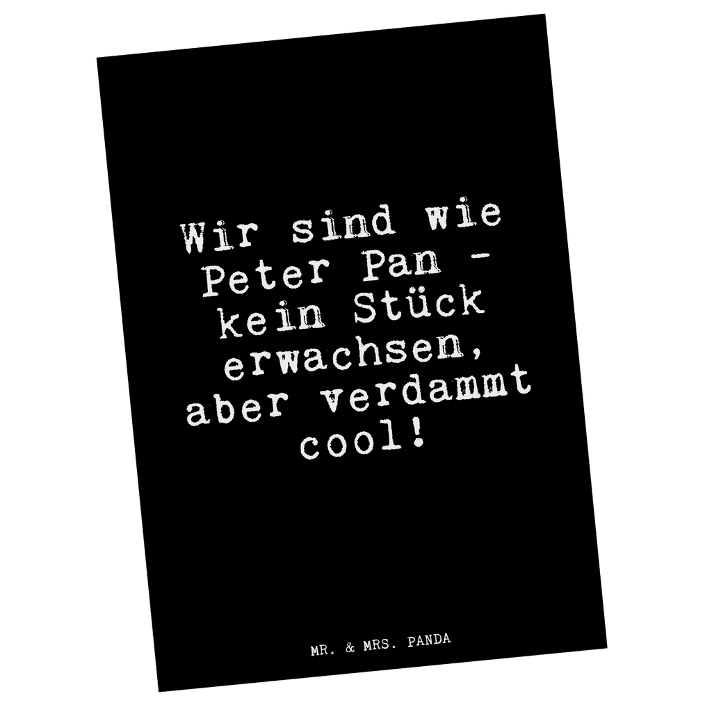 Postkarte Wir sind wie Peter... Postkarte, Karte, Geschenkkarte, Grußkarte, Einladung, Ansichtskarte, Geburtstagskarte, Einladungskarte, Dankeskarte, Ansichtskarten, Einladung Geburtstag, Einladungskarten Geburtstag, Spruch, Sprüche, lustige Sprüche, Weisheiten, Zitate, Spruch Geschenke, Glizer Spruch Sprüche Weisheiten Zitate Lustig Weisheit Worte