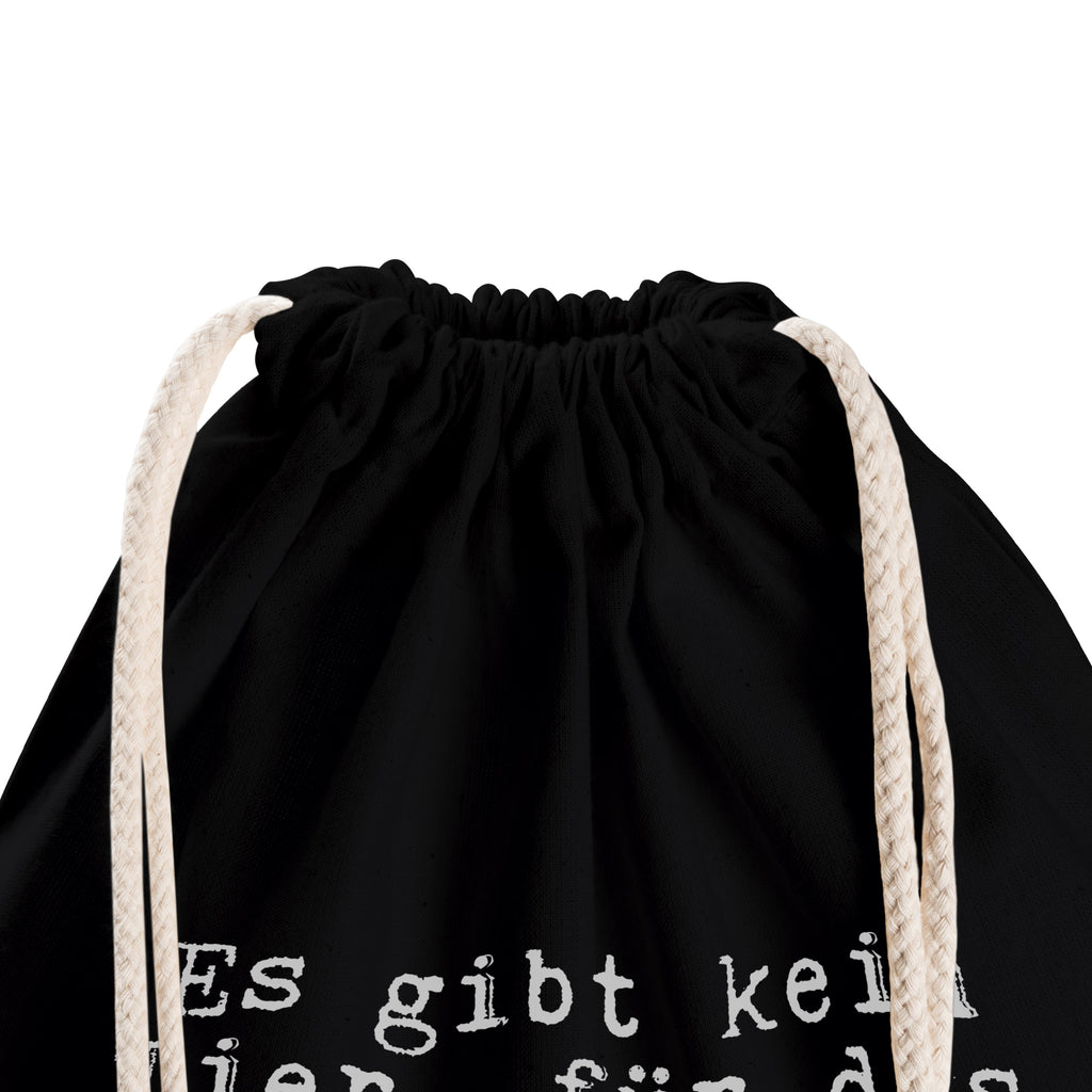 Sportbeutel Es gibt kein Tier,... Sportbeutel, Turnbeutel, Beutel, Sporttasche, Tasche, Stoffbeutel, Sportbeutel Kinder, Gymsack, Beutel Rucksack, Kleine Sporttasche, Sportzubehör, Turnbeutel Baumwolle, Spruch, Sprüche, lustige Sprüche, Weisheiten, Zitate, Spruch Geschenke, Spruch Sprüche Weisheiten Zitate Lustig Weisheit Worte