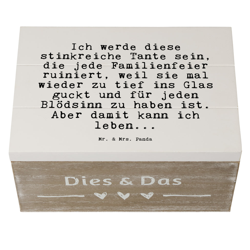 Holzkiste Sprüche und Zitate Ich werde diese stinkreiche Tante sein, die jede Familienfeier ruiniert, weil sie mal wieder zu tief ins Glas guckt und für jeden Blödsinn zu haben ist. Aber damit kann ich leben... Holzkiste, Kiste, Schatzkiste, Truhe, Schatulle, XXL, Erinnerungsbox, Erinnerungskiste, Dekokiste, Aufbewahrungsbox, Geschenkbox, Geschenkdose, Spruch, Sprüche, lustige Sprüche, Weisheiten, Zitate, Spruch Geschenke, Spruch Sprüche Weisheiten Zitate Lustig Weisheit Worte