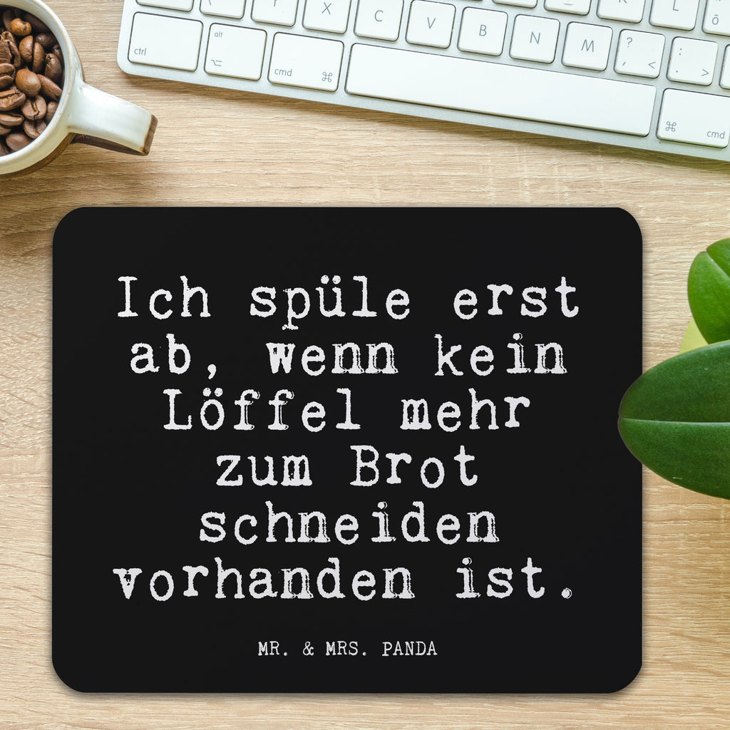 Mauspad Fun Talk Ich spüle erst ab, wenn kein Löffel mehr zum Brot schneiden vorhanden ist. Mousepad, Computer zubehör, Büroausstattung, PC Zubehör, Arbeitszimmer, Mauspad, Einzigartiges Mauspad, Designer Mauspad, Mausunterlage, Mauspad Büro, Spruch, Sprüche, lustige Sprüche, Weisheiten, Zitate, Spruch Geschenke, Glizer Spruch Sprüche Weisheiten Zitate Lustig Weisheit Worte