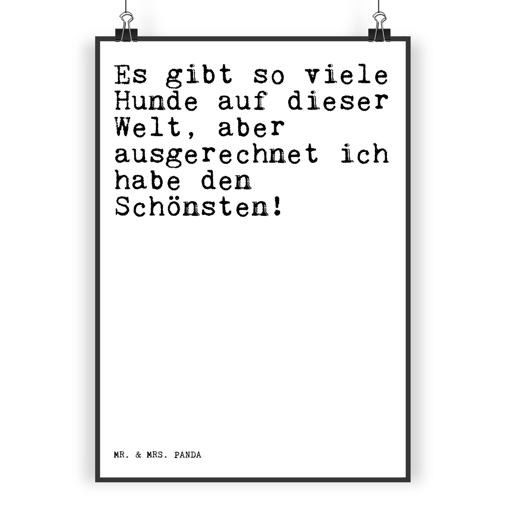 Poster Sprüche und Zitate Es gibt so viele Hunde auf dieser Welt, aber ausgerechnet ich habe den Schönsten! Poster, Wandposter, Bild, Wanddeko, Küchenposter, Kinderposter, Wanddeko Bild, Raumdekoration, Wanddekoration, Handgemaltes Poster, Mr. & Mrs. Panda Poster, Designposter, Kunstdruck, Posterdruck, Spruch, Sprüche, lustige Sprüche, Weisheiten, Zitate, Spruch Geschenke, Spruch Sprüche Weisheiten Zitate Lustig Weisheit Worte