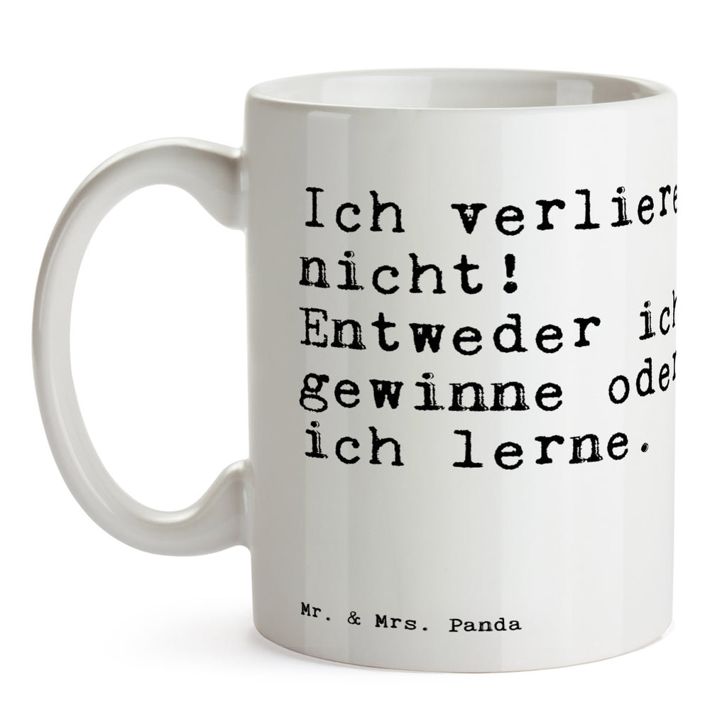 Tasse Sprüche und Zitate Ich verliere nicht! Entweder ich gewinne oder ich lerne. Tasse, Kaffeetasse, Teetasse, Becher, Kaffeebecher, Teebecher, Keramiktasse, Porzellantasse, Büro Tasse, Geschenk Tasse, Tasse Sprüche, Tasse Motive, Kaffeetassen, Tasse bedrucken, Designer Tasse, Cappuccino Tassen, Schöne Teetassen, Spruch, Sprüche, lustige Sprüche, Weisheiten, Zitate, Spruch Geschenke, Spruch Sprüche Weisheiten Zitate Lustig Weisheit Worte