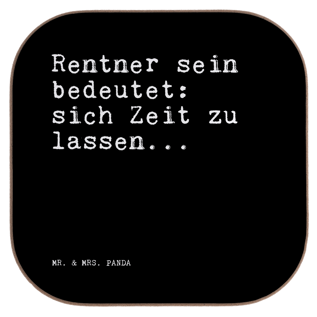 Quadratische Untersetzer Sprüche und Zitate Rentner sein bedeutet: sich Zeit zu lassen... Bierdeckel, Glasuntersetzer, Untersetzer Gläser, Getränkeuntersetzer, Spruch, Sprüche, lustige Sprüche, Weisheiten, Zitate, Spruch Geschenke, Spruch Sprüche Weisheiten Zitate Lustig Weisheit Worte