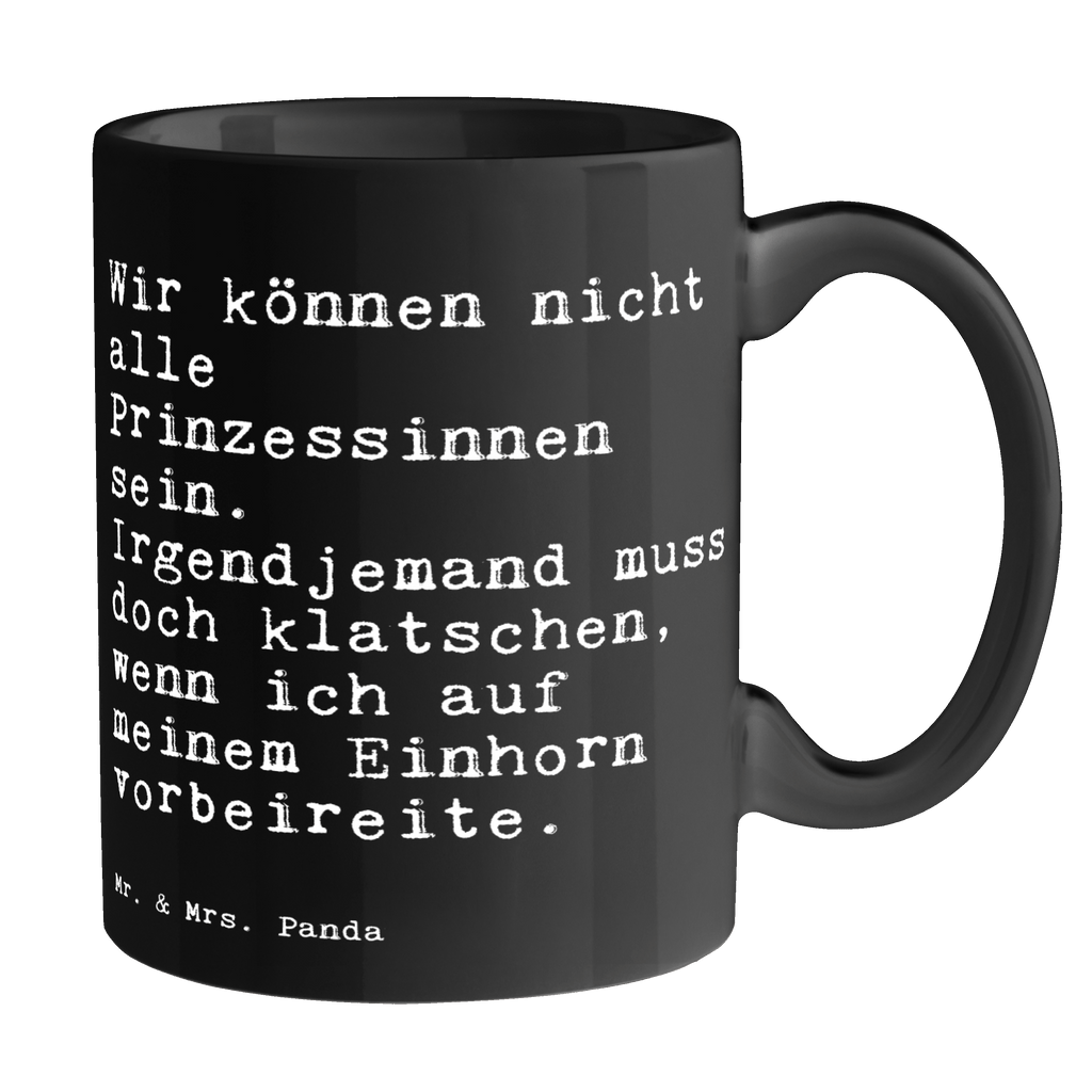 Tasse Sprüche und Zitate Wir können nicht alle Prinzessinnen sein. Irgendjemand muss doch klatschen, wenn ich auf meinem Einhorn vorbeireite. Tasse, Kaffeetasse, Teetasse, Becher, Kaffeebecher, Teebecher, Keramiktasse, Porzellantasse, Büro Tasse, Geschenk Tasse, Tasse Sprüche, Tasse Motive, Kaffeetassen, Tasse bedrucken, Designer Tasse, Cappuccino Tassen, Schöne Teetassen, Spruch, Sprüche, lustige Sprüche, Weisheiten, Zitate, Spruch Geschenke, Spruch Sprüche Weisheiten Zitate Lustig Weisheit Worte