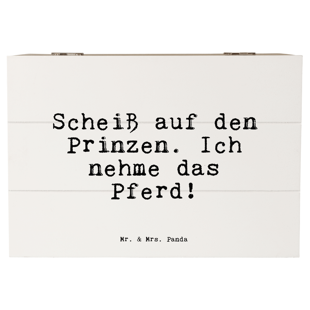 Holzkiste Sprüche und Zitate Scheiß auf den Prinzen. Ich nehme das Pferd! Holzkiste, Kiste, Schatzkiste, Truhe, Schatulle, XXL, Erinnerungsbox, Erinnerungskiste, Dekokiste, Aufbewahrungsbox, Geschenkbox, Geschenkdose, Spruch, Sprüche, lustige Sprüche, Weisheiten, Zitate, Spruch Geschenke, Spruch Sprüche Weisheiten Zitate Lustig Weisheit Worte