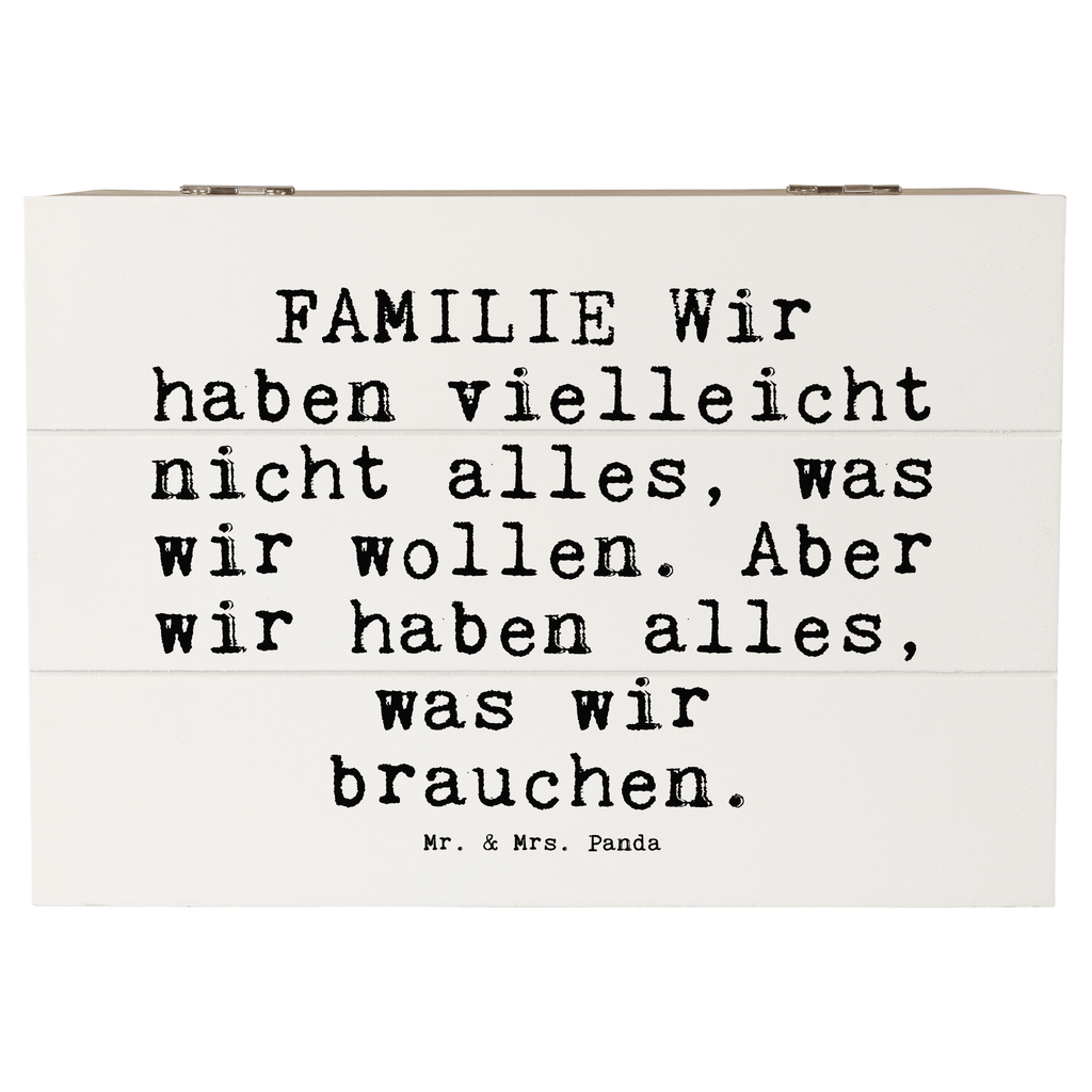 Holzkiste Sprüche und Zitate FAMILIE Wir haben vielleicht nicht alles, was wir wollen. Aber wir haben alles, was wir brauchen. Holzkiste, Kiste, Schatzkiste, Truhe, Schatulle, XXL, Erinnerungsbox, Erinnerungskiste, Dekokiste, Aufbewahrungsbox, Geschenkbox, Geschenkdose, Spruch, Sprüche, lustige Sprüche, Weisheiten, Zitate, Spruch Geschenke, Spruch Sprüche Weisheiten Zitate Lustig Weisheit Worte