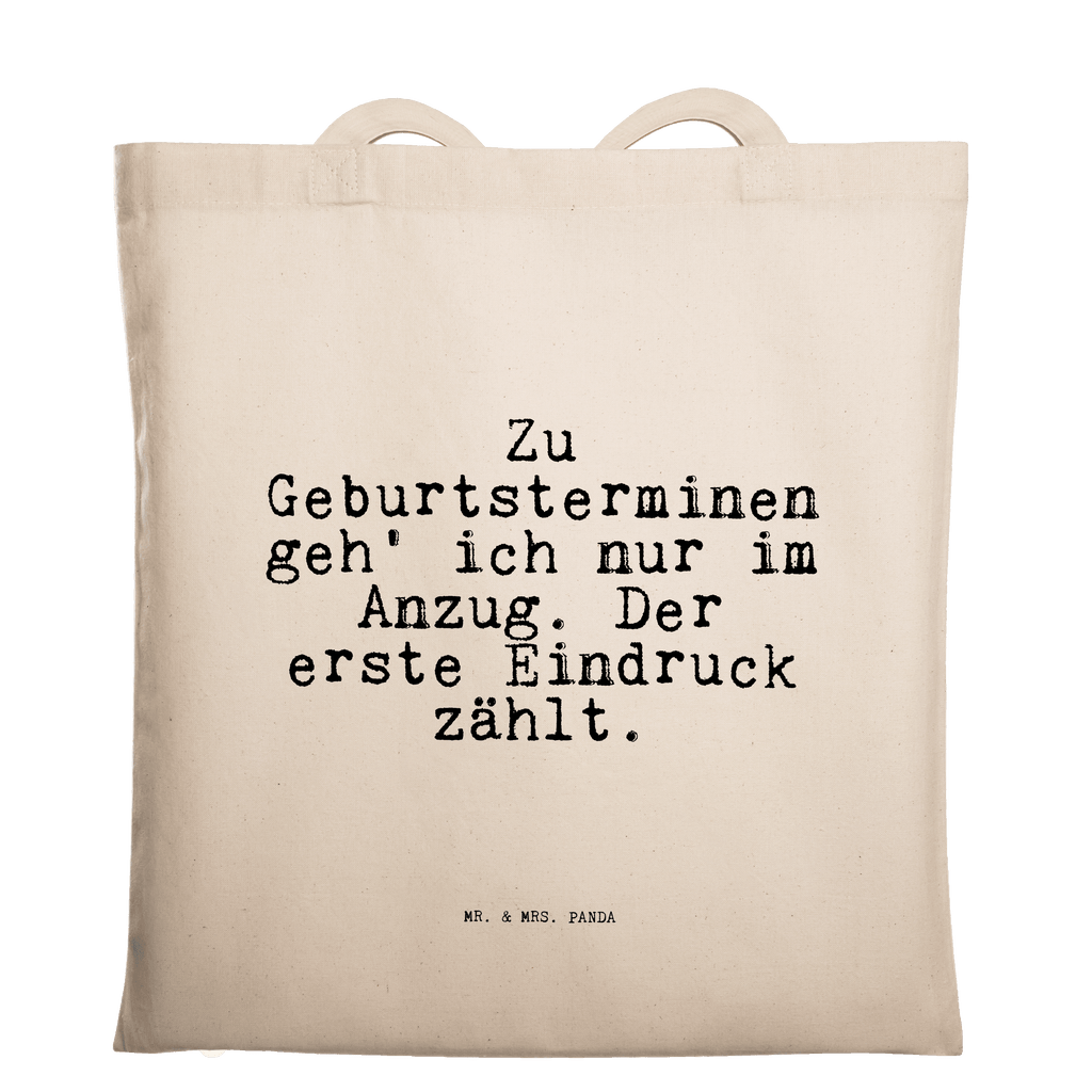 Tragetasche Sprüche und Zitate Zu Geburtsterminen geh' ich nur im Anzug. Der erste Eindruck zählt. Beuteltasche, Beutel, Einkaufstasche, Jutebeutel, Stoffbeutel, Tasche, Shopper, Umhängetasche, Strandtasche, Schultertasche, Stofftasche, Tragetasche, Badetasche, Jutetasche, Einkaufstüte, Laptoptasche, Spruch, Sprüche, lustige Sprüche, Weisheiten, Zitate, Spruch Geschenke, Spruch Sprüche Weisheiten Zitate Lustig Weisheit Worte