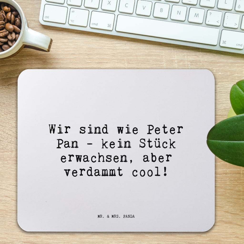 Mauspad Sprüche und Zitate Wir sind wie Peter Pan - kein Stück erwachsen, aber verdammt cool! Mousepad, Computer zubehör, Büroausstattung, PC Zubehör, Arbeitszimmer, Mauspad, Einzigartiges Mauspad, Designer Mauspad, Mausunterlage, Mauspad Büro, Spruch, Sprüche, lustige Sprüche, Weisheiten, Zitate, Spruch Geschenke, Spruch Sprüche Weisheiten Zitate Lustig Weisheit Worte