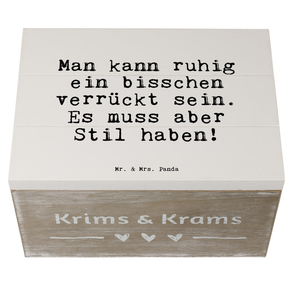 Holzkiste Sprüche und Zitate Man kann ruhig ein bisschen verrückt sein. Es muss aber Stil haben! Holzkiste, Kiste, Schatzkiste, Truhe, Schatulle, XXL, Erinnerungsbox, Erinnerungskiste, Dekokiste, Aufbewahrungsbox, Geschenkbox, Geschenkdose, Spruch, Sprüche, lustige Sprüche, Weisheiten, Zitate, Spruch Geschenke, Spruch Sprüche Weisheiten Zitate Lustig Weisheit Worte