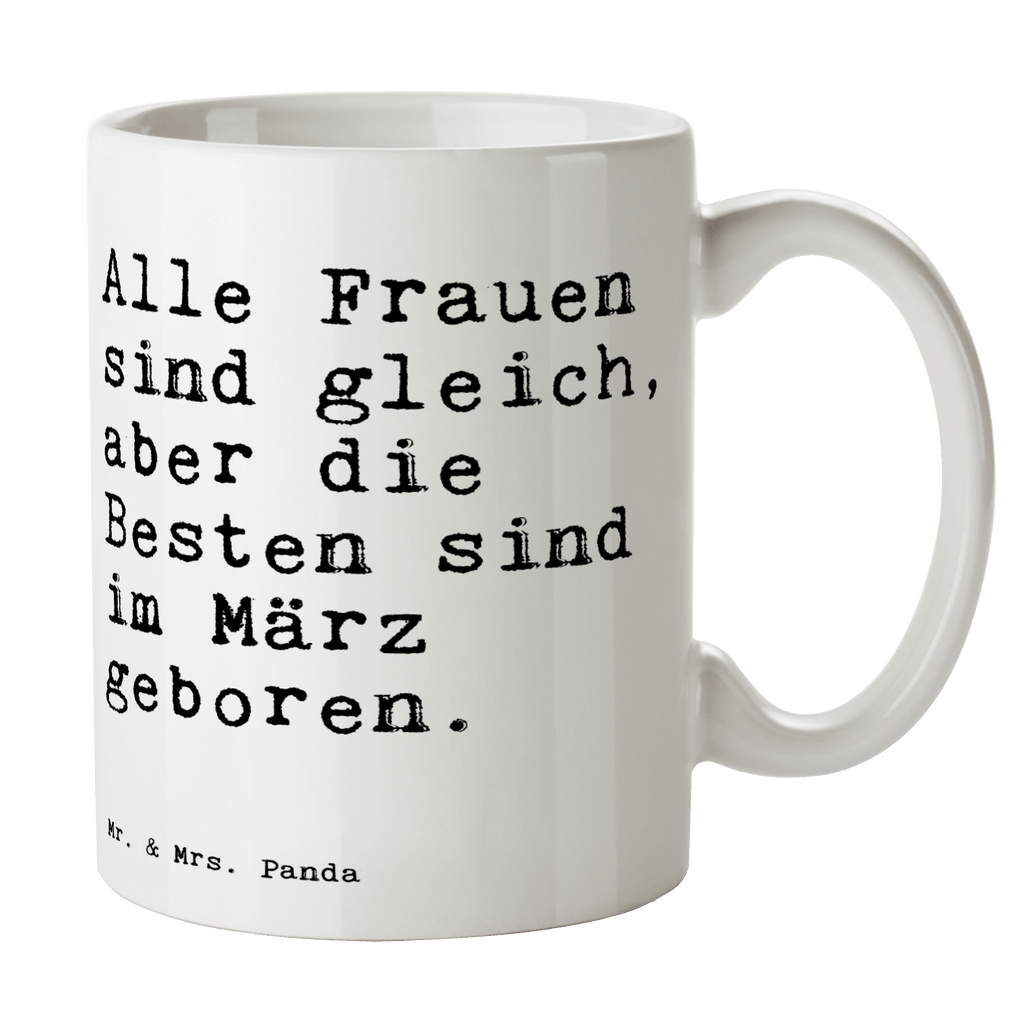 Tasse Sprüche und Zitate Alle Frauen sind gleich, aber die Besten sind im März geboren. Tasse, Kaffeetasse, Teetasse, Becher, Kaffeebecher, Teebecher, Keramiktasse, Porzellantasse, Büro Tasse, Geschenk Tasse, Tasse Sprüche, Tasse Motive, Kaffeetassen, Tasse bedrucken, Designer Tasse, Cappuccino Tassen, Schöne Teetassen, Spruch, Sprüche, lustige Sprüche, Weisheiten, Zitate, Spruch Geschenke, Spruch Sprüche Weisheiten Zitate Lustig Weisheit Worte