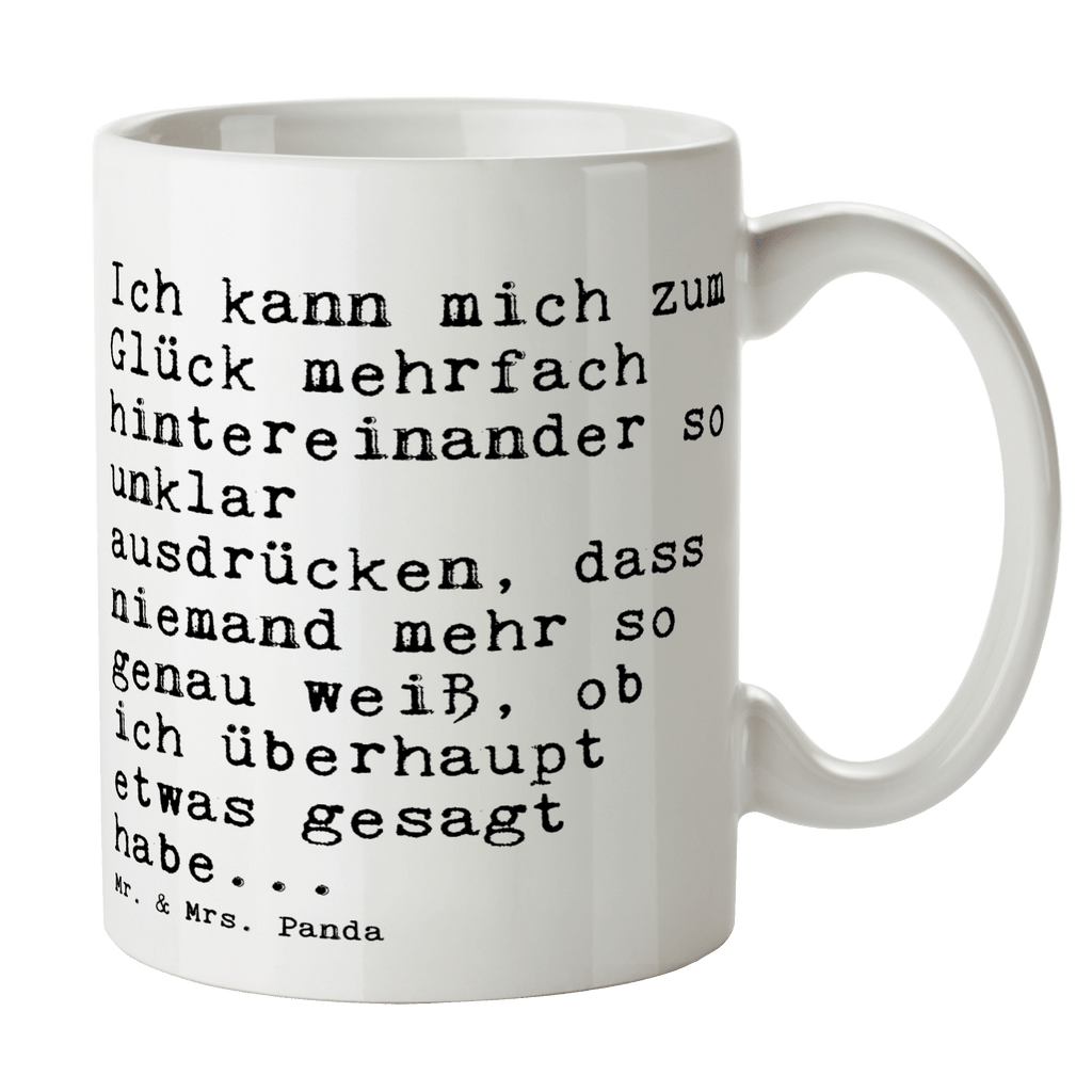 Tasse Sprüche und Zitate Ich kann mich zum Glück mehrfach hintereinander so unklar ausdrücken, dass niemand mehr so genau weiß, ob ich überhaupt etwas gesagt habe... Tasse, Kaffeetasse, Teetasse, Becher, Kaffeebecher, Teebecher, Keramiktasse, Porzellantasse, Büro Tasse, Geschenk Tasse, Tasse Sprüche, Tasse Motive, Kaffeetassen, Tasse bedrucken, Designer Tasse, Cappuccino Tassen, Schöne Teetassen, Spruch, Sprüche, lustige Sprüche, Weisheiten, Zitate, Spruch Geschenke, Spruch Sprüche Weisheiten Zitate Lustig Weisheit Worte