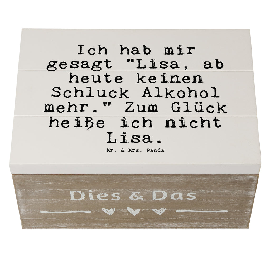 Holzkiste Sprüche und Zitate Ich hab mir gesagt "Lisa, ab heute keinen Schluck Alkohol mehr." Zum Glück heiße ich nicht Lisa. Holzkiste, Kiste, Schatzkiste, Truhe, Schatulle, XXL, Erinnerungsbox, Erinnerungskiste, Dekokiste, Aufbewahrungsbox, Geschenkbox, Geschenkdose, Spruch, Sprüche, lustige Sprüche, Weisheiten, Zitate, Spruch Geschenke, Spruch Sprüche Weisheiten Zitate Lustig Weisheit Worte