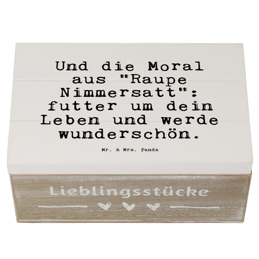 Holzkiste Sprüche und Zitate Und die Moral aus "Raupe Nimmersatt": futter um dein Leben und werde wunderschön. Holzkiste, Kiste, Schatzkiste, Truhe, Schatulle, XXL, Erinnerungsbox, Erinnerungskiste, Dekokiste, Aufbewahrungsbox, Geschenkbox, Geschenkdose, Spruch, Sprüche, lustige Sprüche, Weisheiten, Zitate, Spruch Geschenke, Spruch Sprüche Weisheiten Zitate Lustig Weisheit Worte