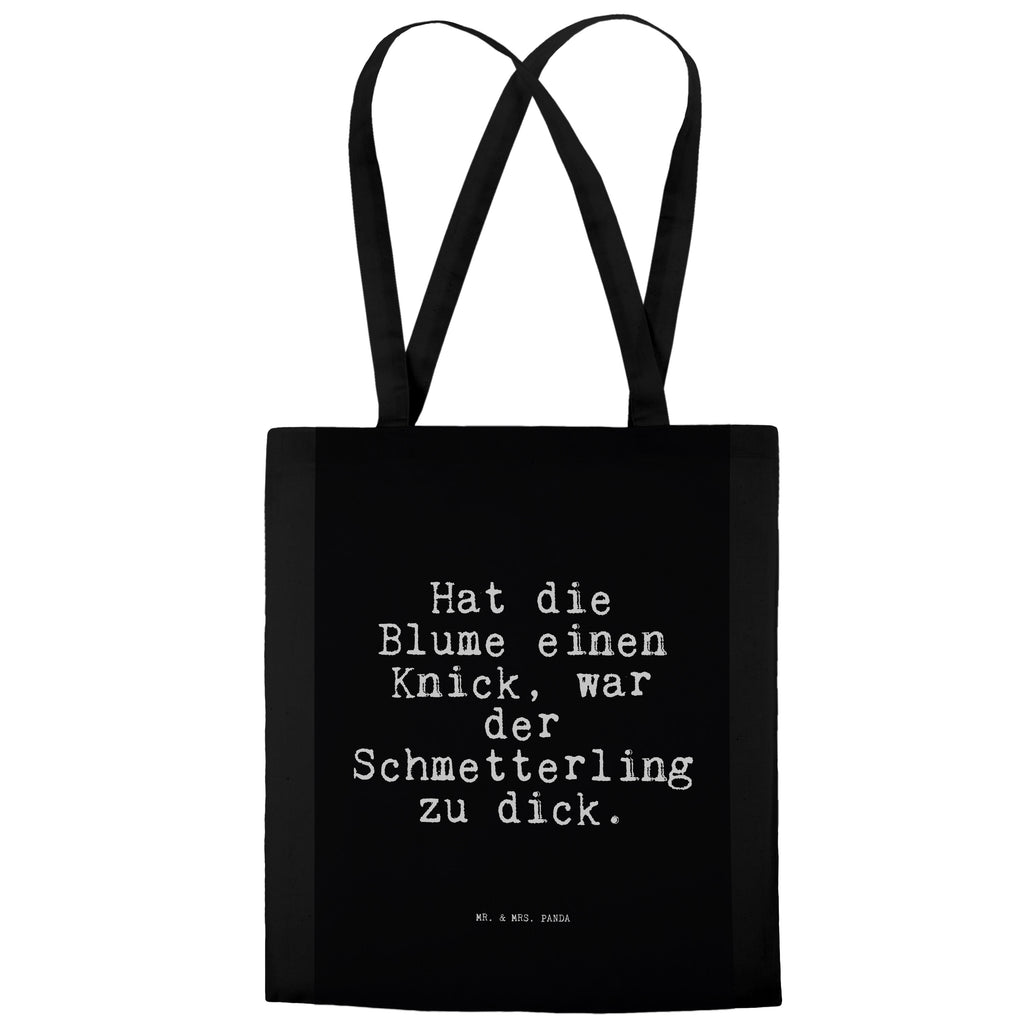 Tragetasche Hat die Blume einen... Beuteltasche, Beutel, Einkaufstasche, Jutebeutel, Stoffbeutel, Tasche, Shopper, Umhängetasche, Strandtasche, Schultertasche, Stofftasche, Tragetasche, Badetasche, Jutetasche, Einkaufstüte, Laptoptasche, Spruch, Sprüche, lustige Sprüche, Weisheiten, Zitate, Spruch Geschenke, Spruch Sprüche Weisheiten Zitate Lustig Weisheit Worte