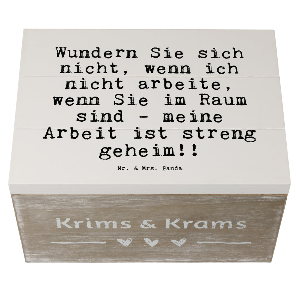 Holzkiste Sprüche und Zitate Wundern Sie sich nicht, wenn ich nicht arbeite, wenn Sie im Raum sind - meine Arbeit ist streng geheim!! Holzkiste, Kiste, Schatzkiste, Truhe, Schatulle, XXL, Erinnerungsbox, Erinnerungskiste, Dekokiste, Aufbewahrungsbox, Geschenkbox, Geschenkdose, Spruch, Sprüche, lustige Sprüche, Weisheiten, Zitate, Spruch Geschenke, Spruch Sprüche Weisheiten Zitate Lustig Weisheit Worte