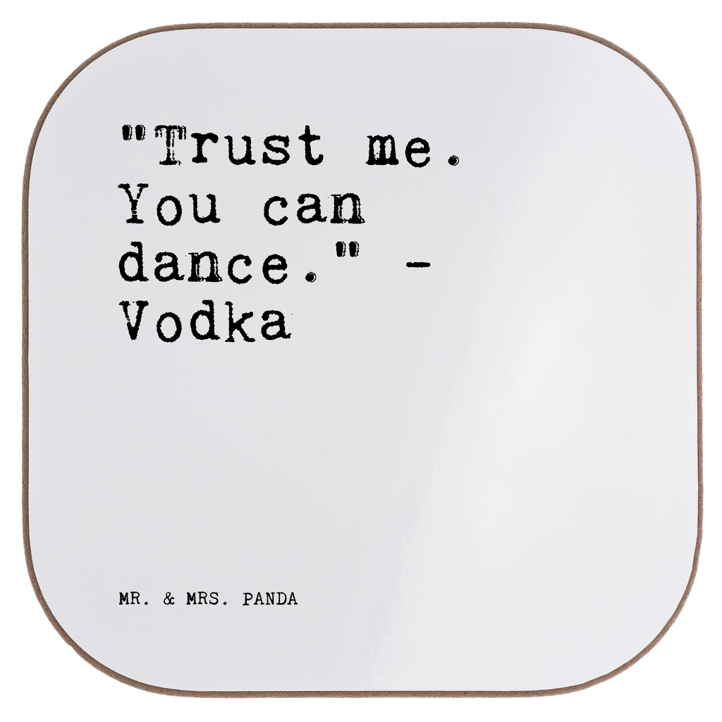 Quadratische Untersetzer Sprüche und Zitate "Trust me. You can dance." - Vodka Untersetzer, Bierdeckel, Glasuntersetzer, Untersetzer Gläser, Getränkeuntersetzer, Untersetzer aus Holz, Untersetzer für Gläser, Korkuntersetzer, Untersetzer Holz, Holzuntersetzer, Tassen Untersetzer, Untersetzer Design, Spruch, Sprüche, lustige Sprüche, Weisheiten, Zitate, Spruch Geschenke, Spruch Sprüche Weisheiten Zitate Lustig Weisheit Worte