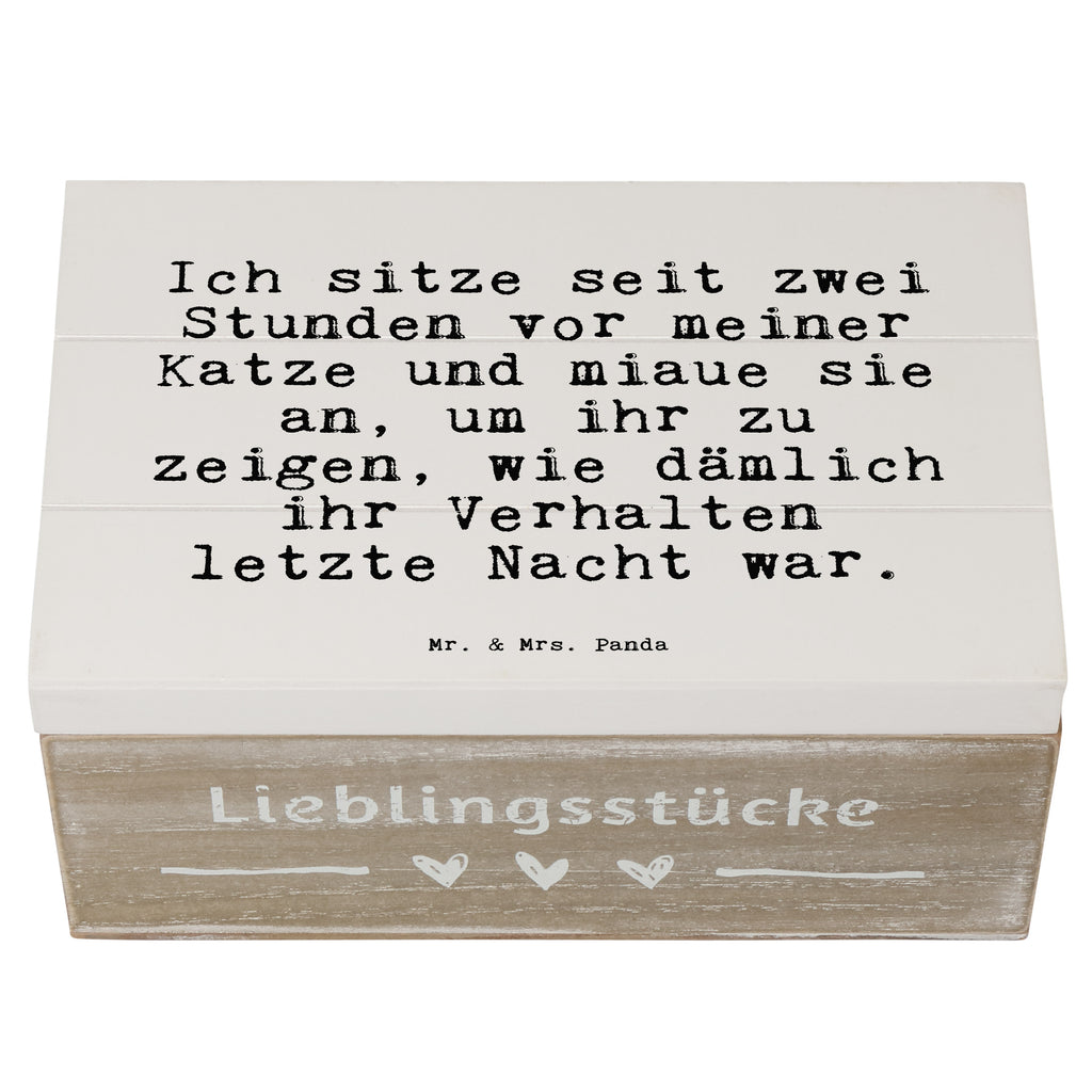 Holzkiste Sprüche und Zitate Ich sitze seit zwei Stunden vor meiner Katze und miaue sie an, um ihr zu zeigen, wie dämlich ihr Verhalten letzte Nacht war. Holzkiste, Kiste, Schatzkiste, Truhe, Schatulle, XXL, Erinnerungsbox, Erinnerungskiste, Dekokiste, Aufbewahrungsbox, Geschenkbox, Geschenkdose, Spruch, Sprüche, lustige Sprüche, Weisheiten, Zitate, Spruch Geschenke, Spruch Sprüche Weisheiten Zitate Lustig Weisheit Worte