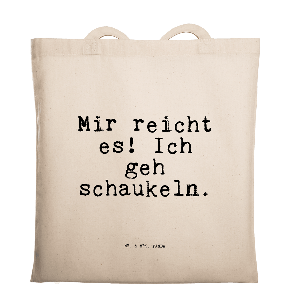 Tragetasche Mir reicht es! Ich... Beuteltasche, Beutel, Einkaufstasche, Jutebeutel, Stoffbeutel, Tasche, Shopper, Umhängetasche, Strandtasche, Schultertasche, Stofftasche, Tragetasche, Badetasche, Jutetasche, Einkaufstüte, Laptoptasche, Spruch, Sprüche, lustige Sprüche, Weisheiten, Zitate, Spruch Geschenke, Spruch Sprüche Weisheiten Zitate Lustig Weisheit Worte