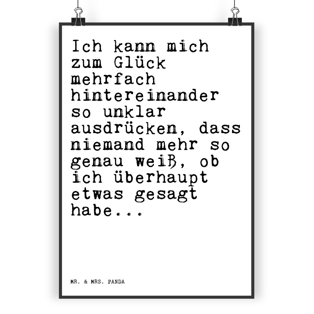 Poster Sprüche und Zitate Ich kann mich zum Glück mehrfach hintereinander so unklar ausdrücken, dass niemand mehr so genau weiß, ob ich überhaupt etwas gesagt habe... Poster, Wandposter, Bild, Wanddeko, Küchenposter, Kinderposter, Wanddeko Bild, Raumdekoration, Wanddekoration, Handgemaltes Poster, Mr. & Mrs. Panda Poster, Designposter, Kunstdruck, Posterdruck, Spruch, Sprüche, lustige Sprüche, Weisheiten, Zitate, Spruch Geschenke, Spruch Sprüche Weisheiten Zitate Lustig Weisheit Worte