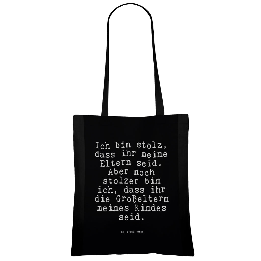 Tragetasche Sprüche und Zitate Ich bin stolz, dass ihr meine Eltern seid. Aber noch stolzer bin ich, dass ihr die Großeltern meines Kindes seid. Beuteltasche, Beutel, Einkaufstasche, Jutebeutel, Stoffbeutel, Tasche, Shopper, Umhängetasche, Strandtasche, Schultertasche, Stofftasche, Tragetasche, Badetasche, Jutetasche, Einkaufstüte, Laptoptasche, Spruch, Sprüche, lustige Sprüche, Weisheiten, Zitate, Spruch Geschenke, Spruch Sprüche Weisheiten Zitate Lustig Weisheit Worte