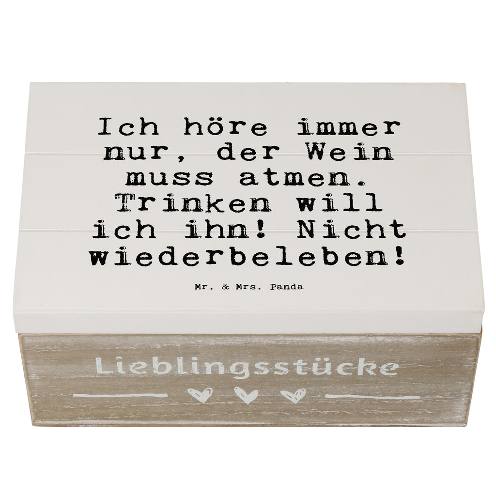 Holzkiste Sprüche und Zitate Ich höre immer nur, der Wein muss atmen. Trinken will ich ihn! Nicht wiederbeleben! Holzkiste, Kiste, Schatzkiste, Truhe, Schatulle, XXL, Erinnerungsbox, Erinnerungskiste, Dekokiste, Aufbewahrungsbox, Geschenkbox, Geschenkdose, Spruch, Sprüche, lustige Sprüche, Weisheiten, Zitate, Spruch Geschenke, Spruch Sprüche Weisheiten Zitate Lustig Weisheit Worte