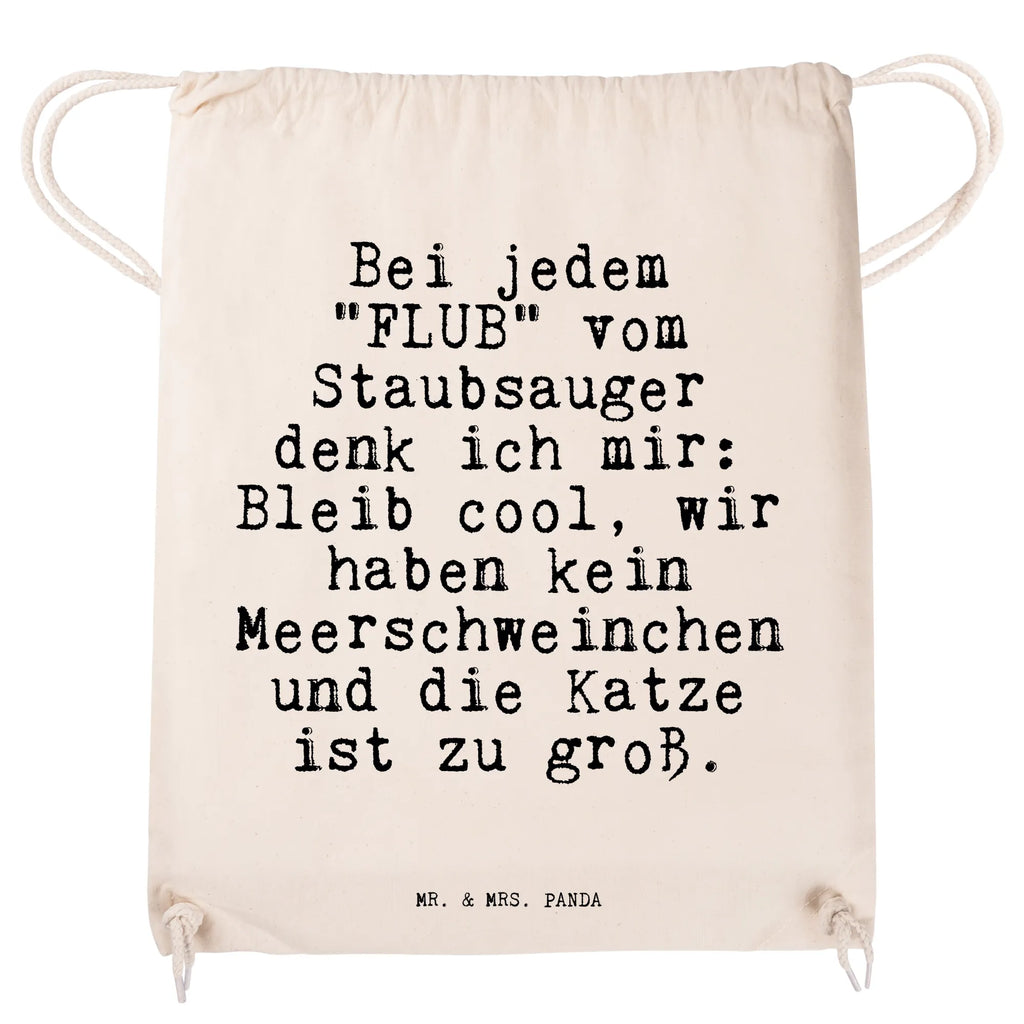 Sportbeutel Sprüche und Zitate Bei jedem "FLUB" vom Staubsauger denk ich mir: Bleib cool, wir haben kein Meerschweinchen und die Katze ist zu groß. Sportbeutel, Turnbeutel, Beutel, Sporttasche, Tasche, Stoffbeutel, Sportbeutel Kinder, Gymsack, Beutel Rucksack, Kleine Sporttasche, Sportzubehör, Turnbeutel Baumwolle, Spruch, Sprüche, lustige Sprüche, Weisheiten, Zitate, Spruch Geschenke, Spruch Sprüche Weisheiten Zitate Lustig Weisheit Worte