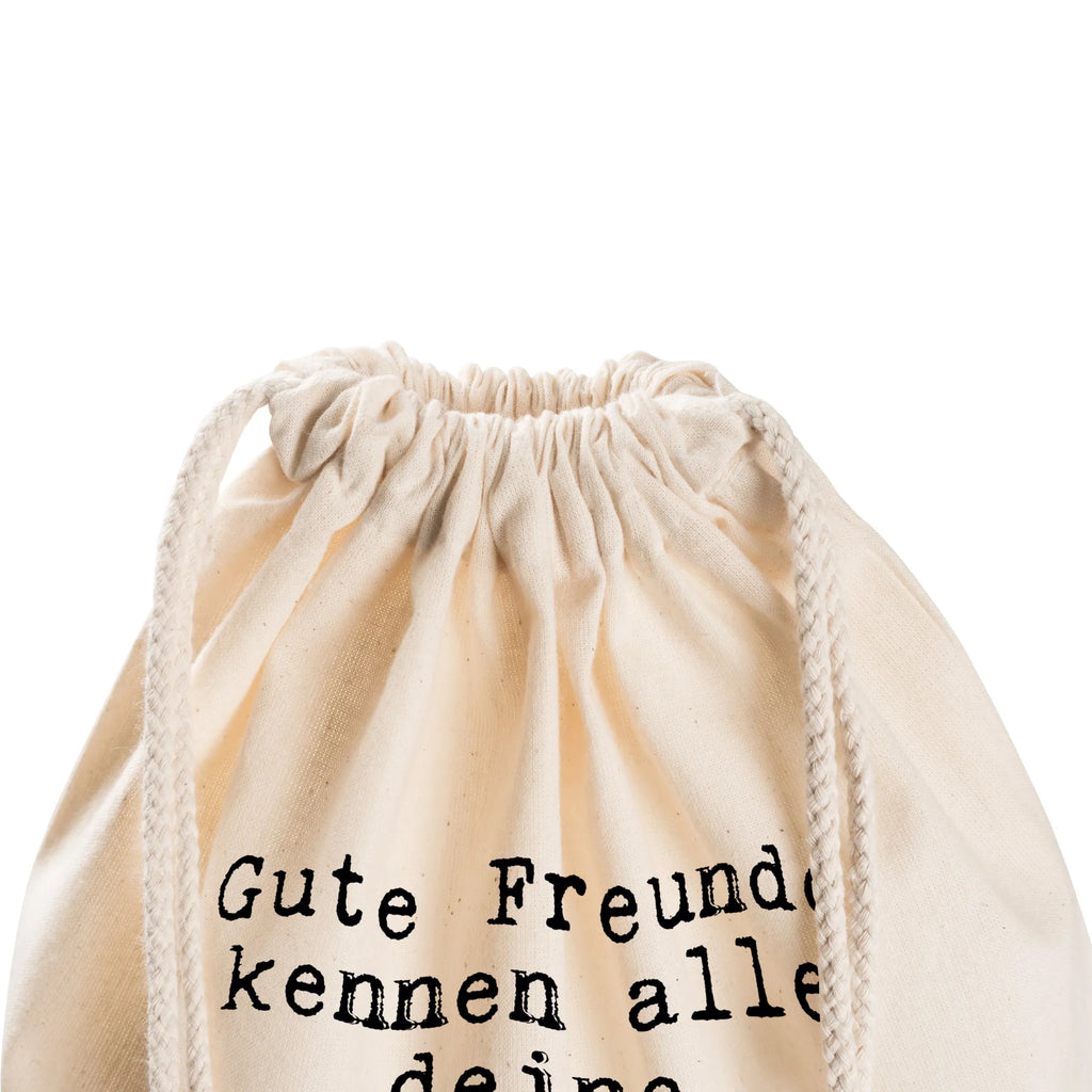 Sportbeutel Gute Freunde kennen alle... Sportbeutel, Turnbeutel, Beutel, Sporttasche, Tasche, Stoffbeutel, Sportbeutel Kinder, Gymsack, Beutel Rucksack, Kleine Sporttasche, Sportzubehör, Turnbeutel Baumwolle, Spruch, Sprüche, lustige Sprüche, Weisheiten, Zitate, Spruch Geschenke, Spruch Sprüche Weisheiten Zitate Lustig Weisheit Worte