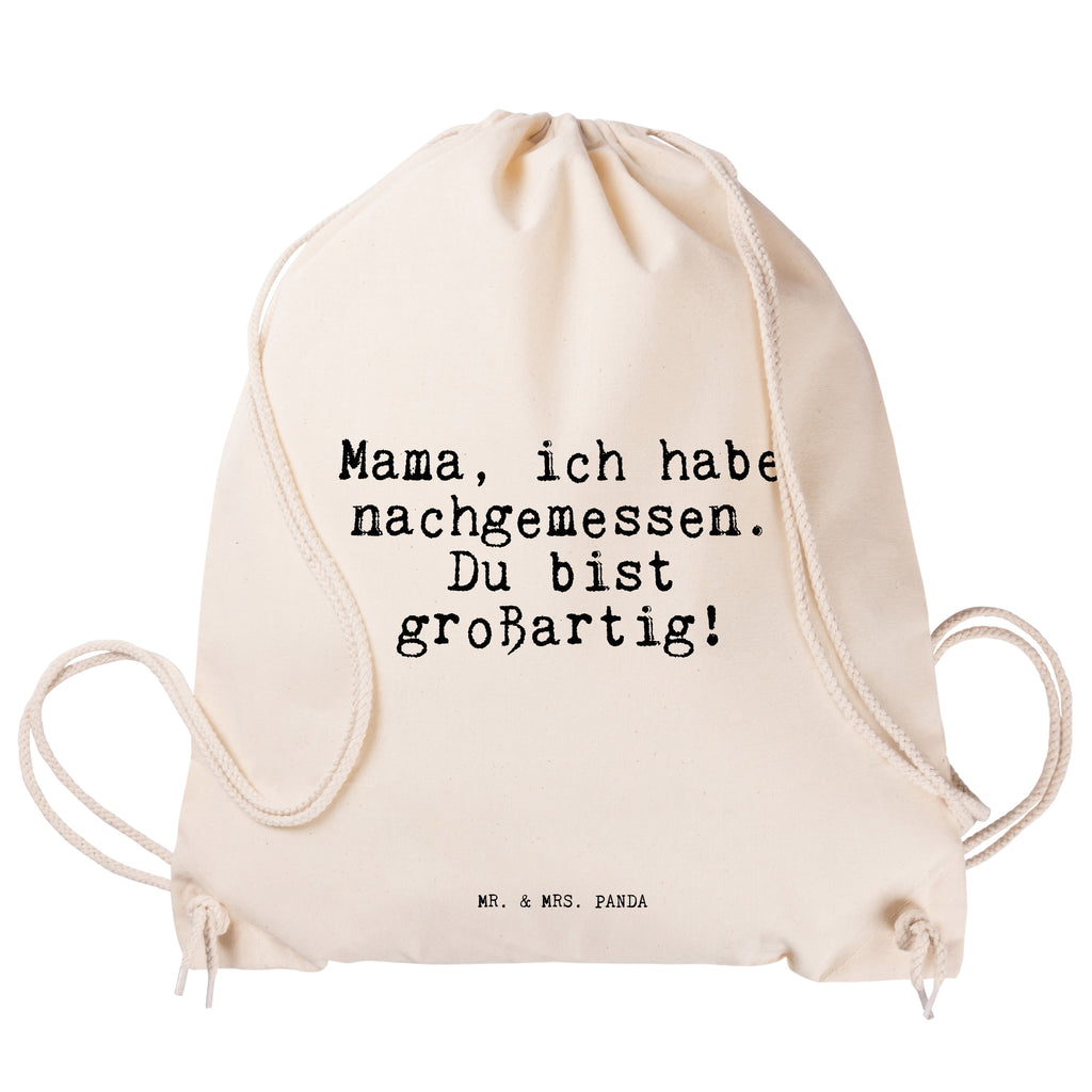 Sportbeutel Mama, ich habe nachgemessen.... Sportbeutel, Turnbeutel, Beutel, Sporttasche, Tasche, Stoffbeutel, Sportbeutel Kinder, Gymsack, Beutel Rucksack, Kleine Sporttasche, Sportzubehör, Turnbeutel Baumwolle, Spruch, Sprüche, lustige Sprüche, Weisheiten, Zitate, Spruch Geschenke, Spruch Sprüche Weisheiten Zitate Lustig Weisheit Worte