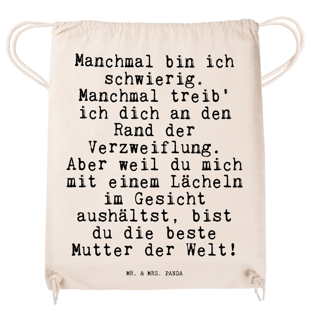 Sportbeutel Sprüche und Zitate Manchmal bin ich schwierig. Manchmal treib' ich dich an den Rand der Verzweiflung. Aber weil du mich mit einem Lächeln im Gesicht aushältst, bist du die beste Mutter der Welt! Sportbeutel, Turnbeutel, Beutel, Sporttasche, Tasche, Stoffbeutel, Sportbeutel Kinder, Gymsack, Beutel Rucksack, Kleine Sporttasche, Sportzubehör, Turnbeutel Baumwolle, Spruch, Sprüche, lustige Sprüche, Weisheiten, Zitate, Spruch Geschenke, Spruch Sprüche Weisheiten Zitate Lustig Weisheit Worte