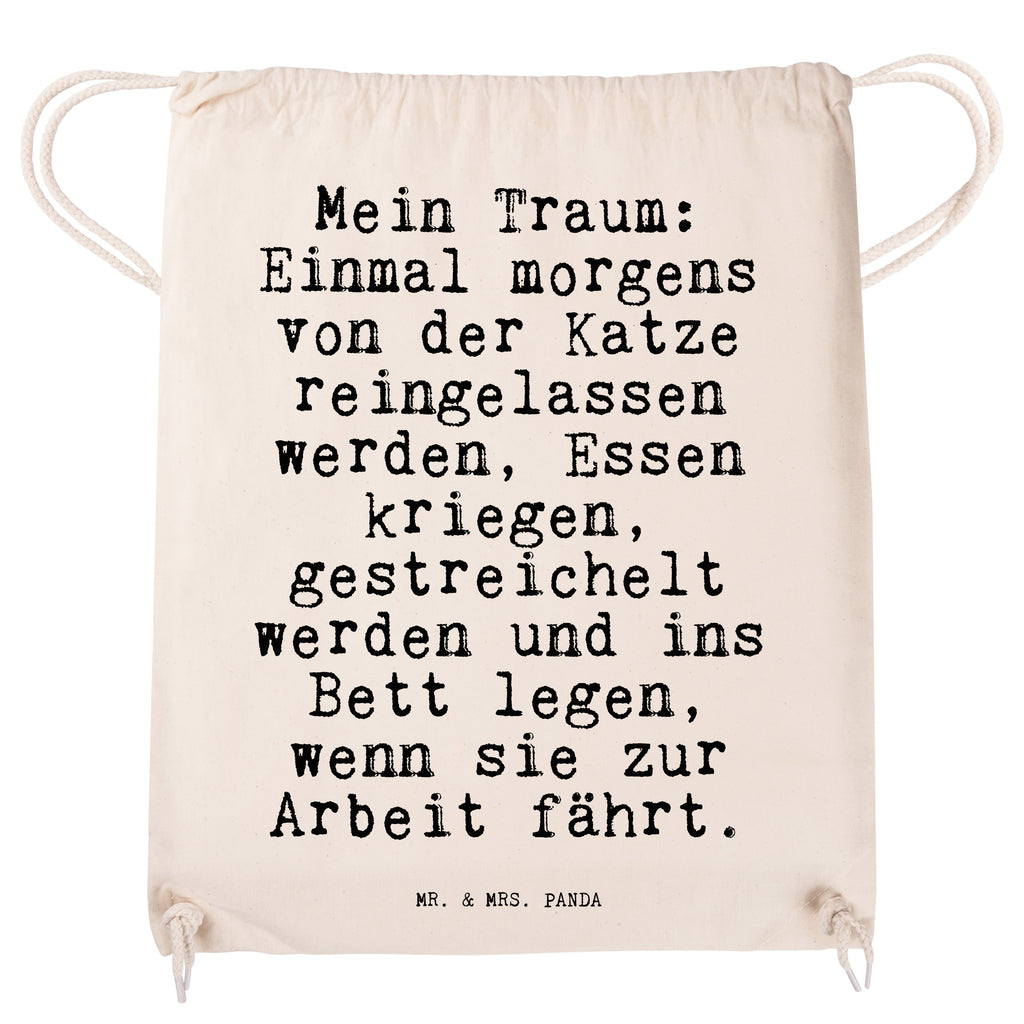 Sportbeutel Sprüche und Zitate Mein Traum: Einmal morgens von der Katze reingelassen werden, Essen kriegen, gestreichelt werden und ins Bett legen, wenn sie zur Arbeit fährt. Sportbeutel, Turnbeutel, Beutel, Sporttasche, Tasche, Stoffbeutel, Sportbeutel Kinder, Gymsack, Beutel Rucksack, Kleine Sporttasche, Sportzubehör, Turnbeutel Baumwolle, Spruch, Sprüche, lustige Sprüche, Weisheiten, Zitate, Spruch Geschenke, Spruch Sprüche Weisheiten Zitate Lustig Weisheit Worte