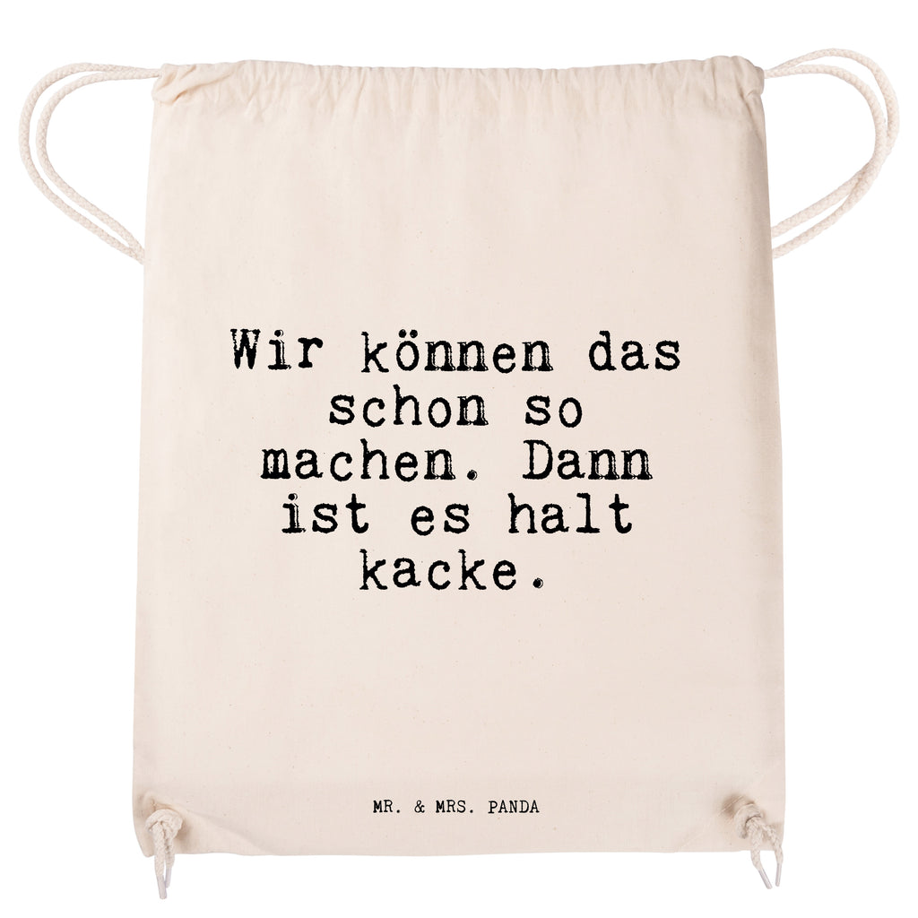 Sportbeutel Wir können das schon... Sportbeutel, Turnbeutel, Beutel, Sporttasche, Tasche, Stoffbeutel, Sportbeutel Kinder, Gymsack, Beutel Rucksack, Kleine Sporttasche, Sportzubehör, Turnbeutel Baumwolle, Spruch, Sprüche, lustige Sprüche, Weisheiten, Zitate, Spruch Geschenke, Spruch Sprüche Weisheiten Zitate Lustig Weisheit Worte