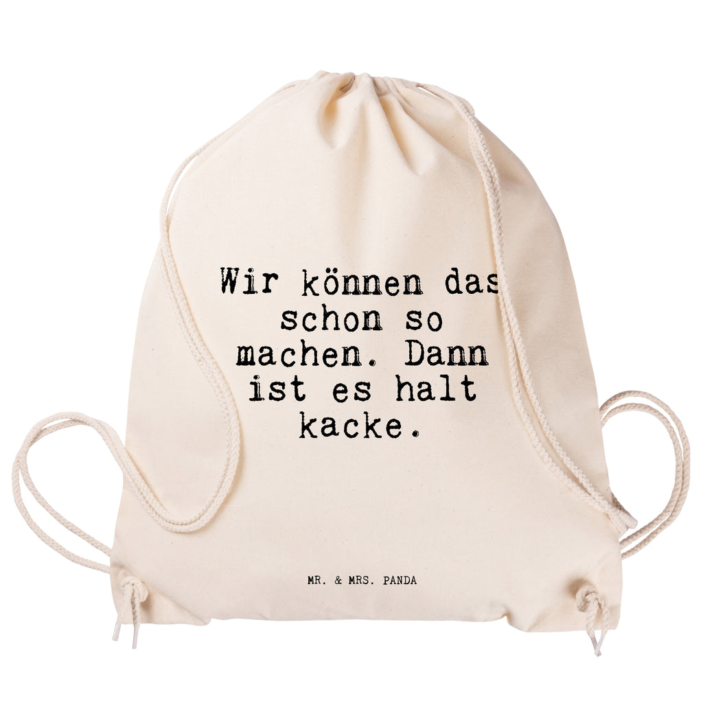 Sportbeutel Wir können das schon... Sportbeutel, Turnbeutel, Beutel, Sporttasche, Tasche, Stoffbeutel, Sportbeutel Kinder, Gymsack, Beutel Rucksack, Kleine Sporttasche, Sportzubehör, Turnbeutel Baumwolle, Spruch, Sprüche, lustige Sprüche, Weisheiten, Zitate, Spruch Geschenke, Spruch Sprüche Weisheiten Zitate Lustig Weisheit Worte