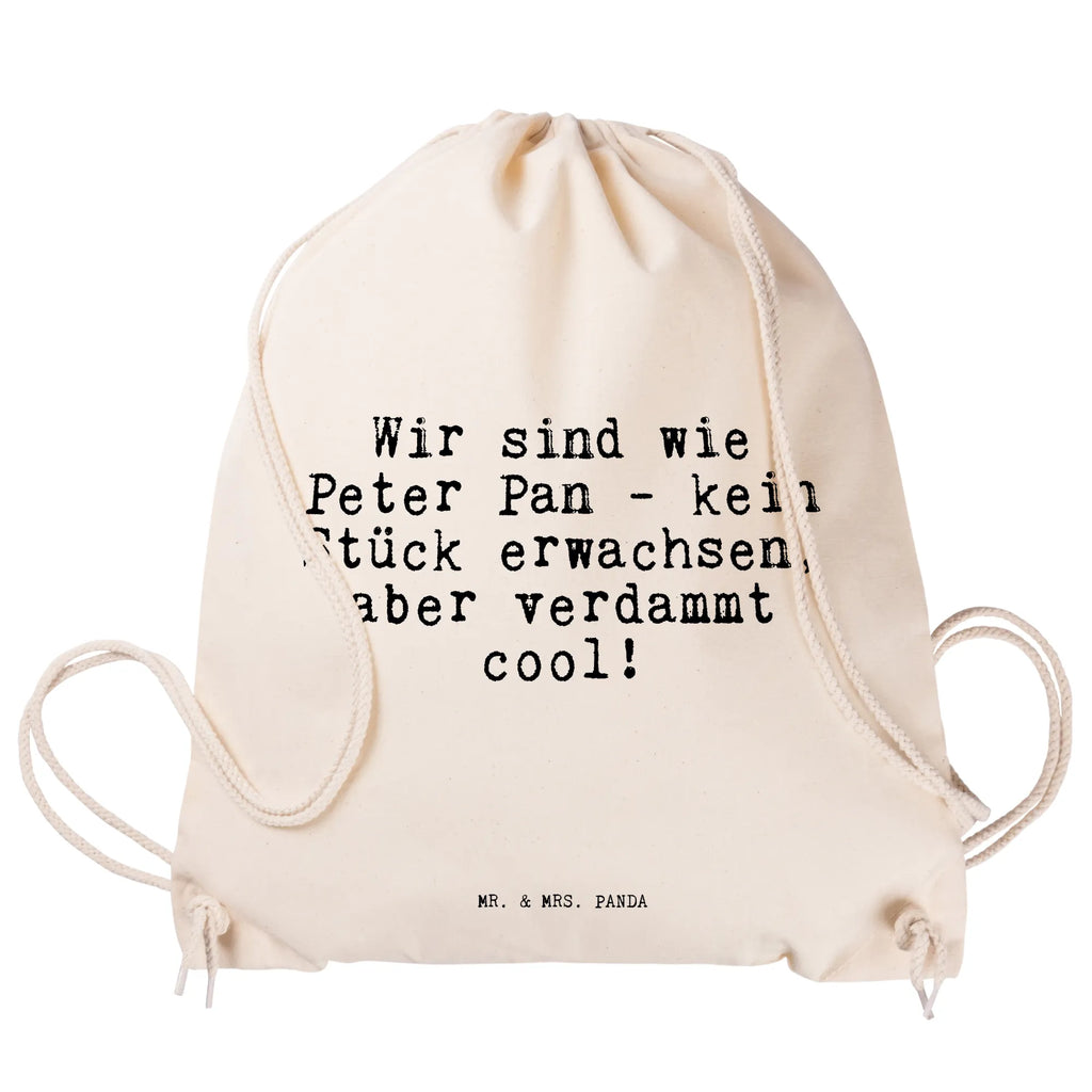 Sportbeutel Wir sind wie Peter... Sportbeutel, Turnbeutel, Beutel, Sporttasche, Tasche, Stoffbeutel, Sportbeutel Kinder, Gymsack, Beutel Rucksack, Kleine Sporttasche, Sportzubehör, Turnbeutel Baumwolle, Spruch, Sprüche, lustige Sprüche, Weisheiten, Zitate, Spruch Geschenke, Spruch Sprüche Weisheiten Zitate Lustig Weisheit Worte