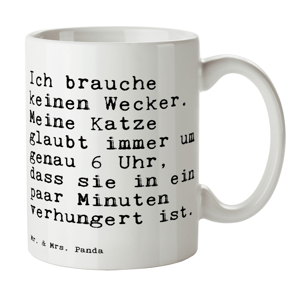 Tasse Sprüche und Zitate Ich brauche keinen Wecker. Meine Katze glaubt immer um genau 6 Uhr, dass sie in ein paar Minuten verhungert ist. Tasse, Kaffeetasse, Teetasse, Becher, Kaffeebecher, Teebecher, Keramiktasse, Porzellantasse, Büro Tasse, Geschenk Tasse, Tasse Sprüche, Tasse Motive, Kaffeetassen, Tasse bedrucken, Designer Tasse, Cappuccino Tassen, Schöne Teetassen, Spruch, Sprüche, lustige Sprüche, Weisheiten, Zitate, Spruch Geschenke, Spruch Sprüche Weisheiten Zitate Lustig Weisheit Worte