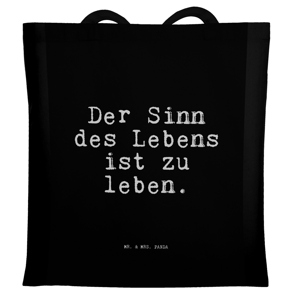 Tragetasche Sprüche und Zitate Der Sinn des Lebens ist zu leben. Beuteltasche, Beutel, Einkaufstasche, Jutebeutel, Stoffbeutel, Tasche, Shopper, Umhängetasche, Strandtasche, Schultertasche, Stofftasche, Tragetasche, Badetasche, Jutetasche, Einkaufstüte, Laptoptasche, Spruch, Sprüche, lustige Sprüche, Weisheiten, Zitate, Spruch Geschenke, Spruch Sprüche Weisheiten Zitate Lustig Weisheit Worte